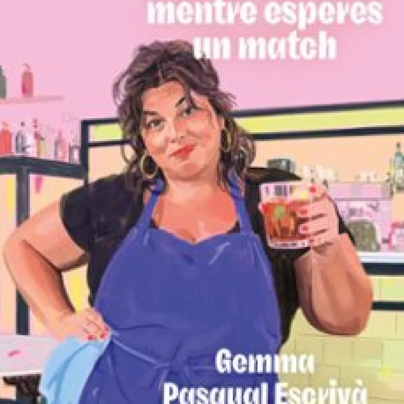 LA VIDA ES ALLO QUE PASSA MENTRE ESPERES UN MATCH Gemma Pasqual i Escrivà