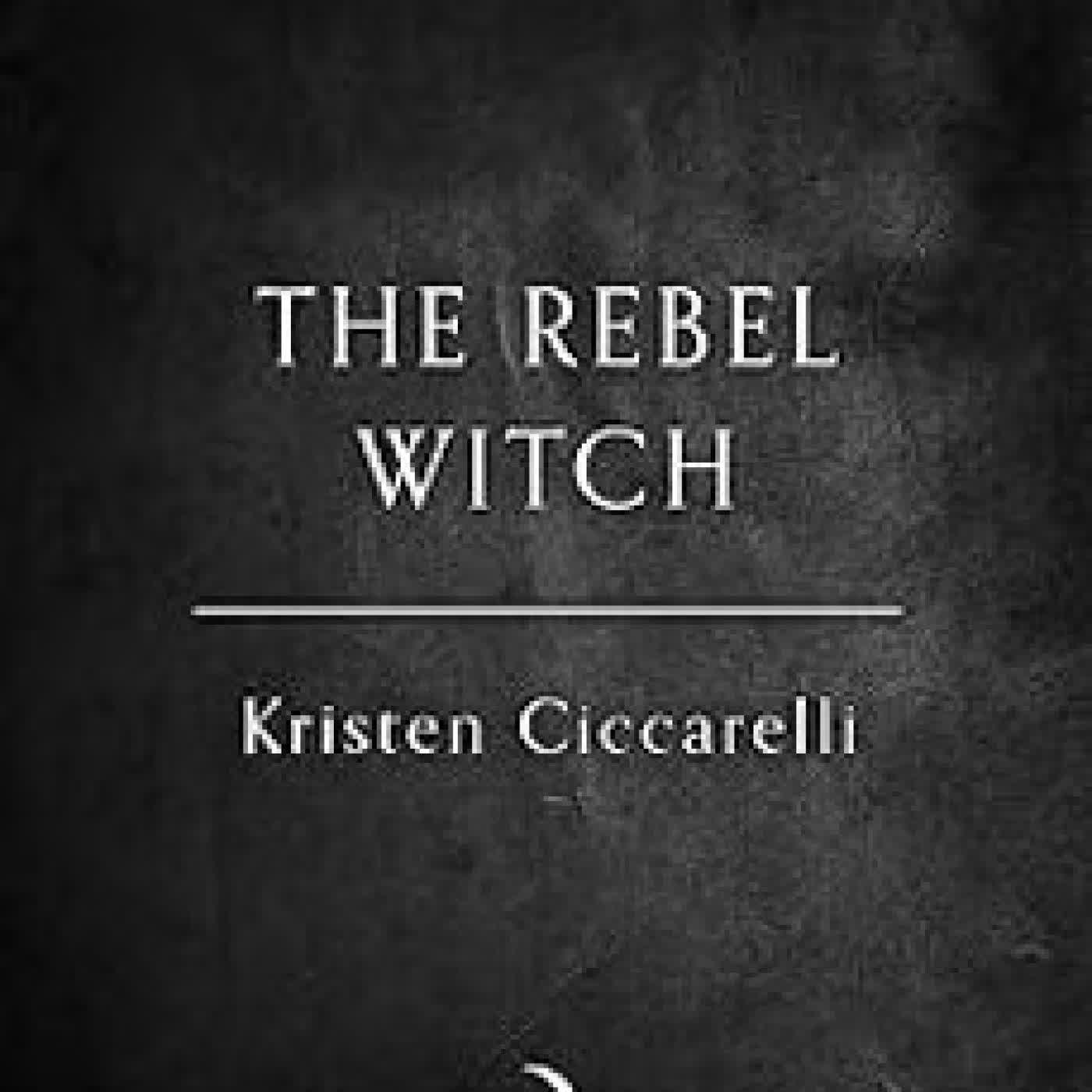 THE REBEL WITCH (THE CRIMSON MOTH 2) KRISTEN CICCARELLI