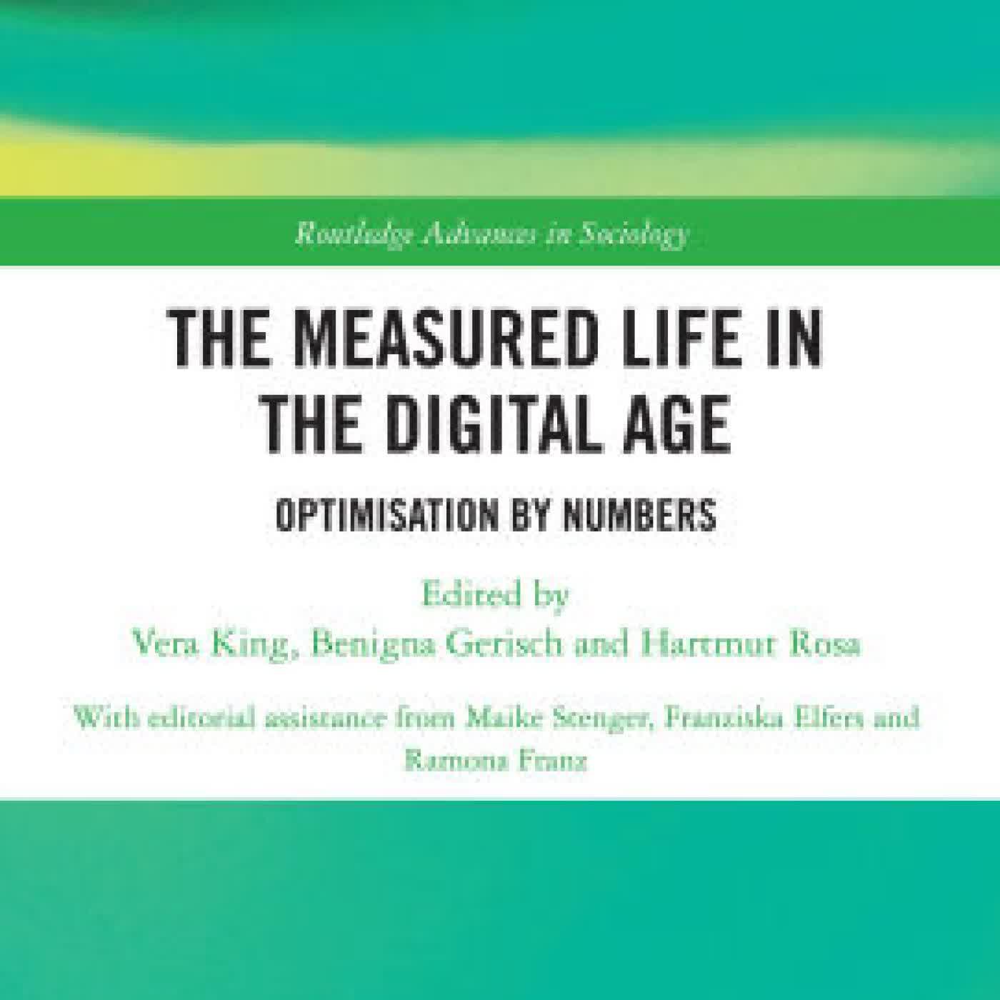 The Measured Life in the Digital Age: Optimisation by Numbers by Vera King, Benigna Gerisch, Hartmut Rosa on Iphone New Format