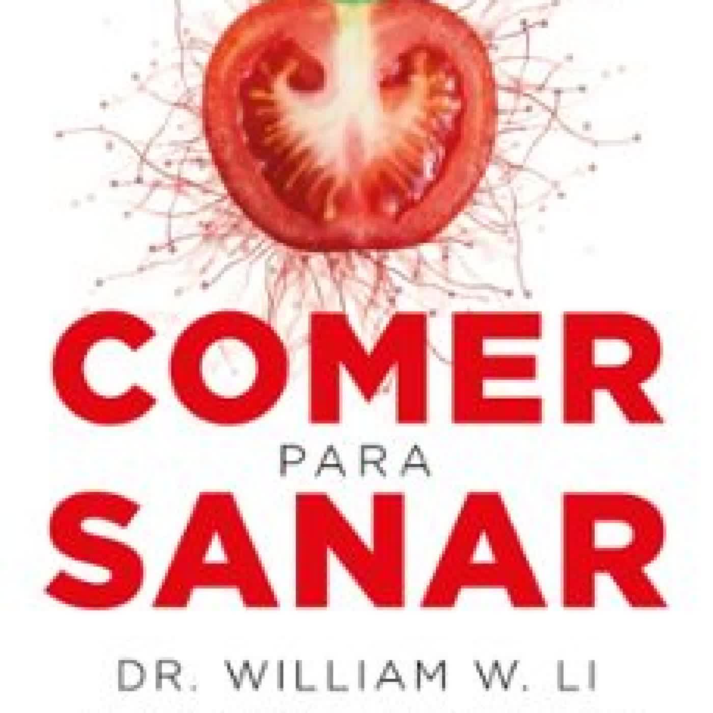 COMER PARA SANAR Dr. William W. Li