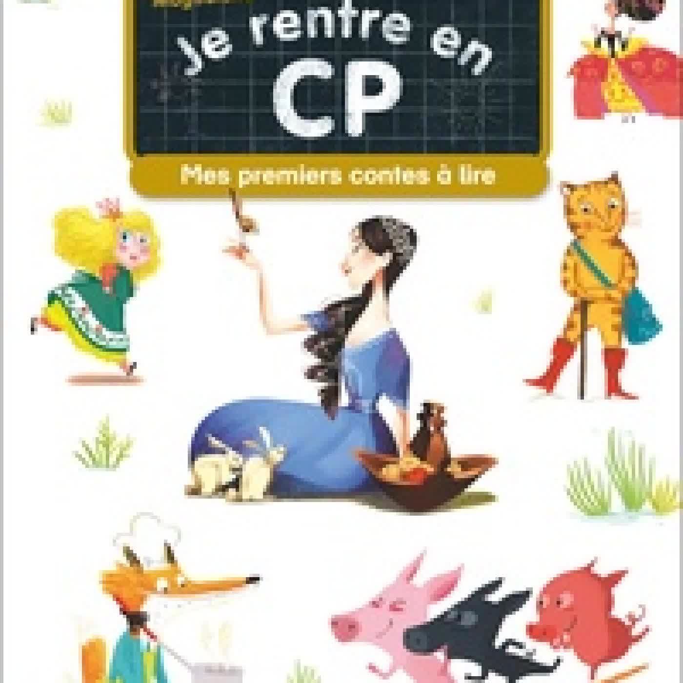 Lire en ligne : Je rentre en CP Mes premiers contes à lire