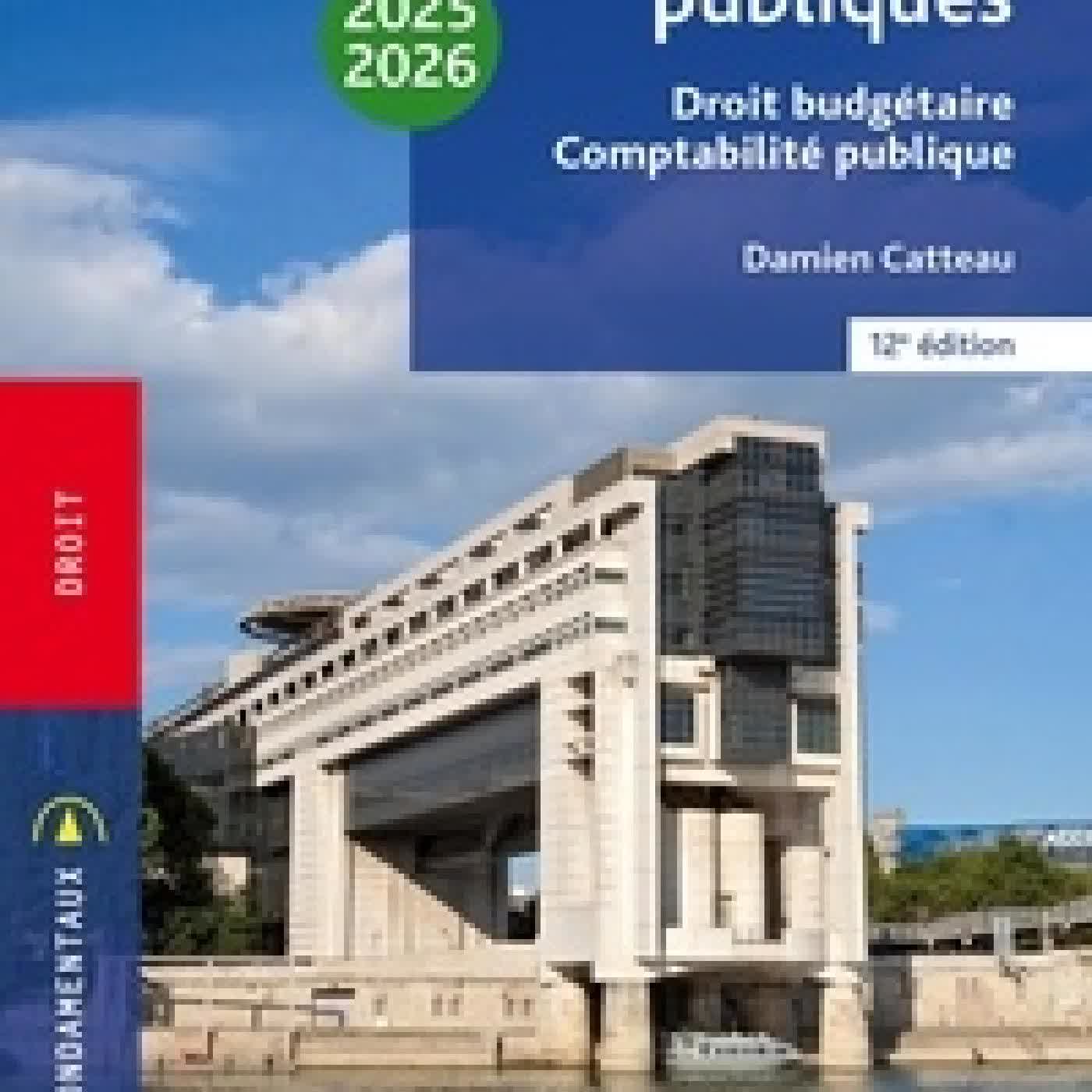 Lire en ligne : Finances publiques. Droit budgétaire, comptabilité publique Edition 2025-2026