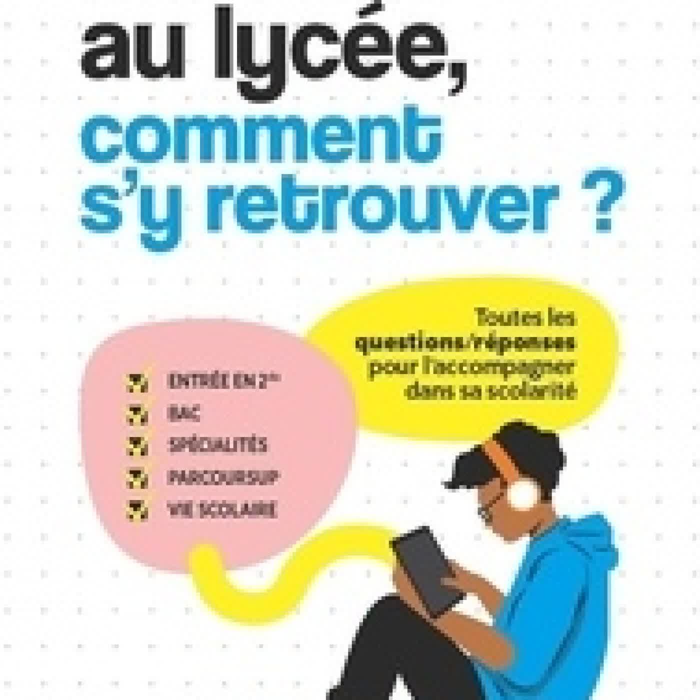Lire en ligne : Mon ado au lycée, comment s'y retrouver ?
