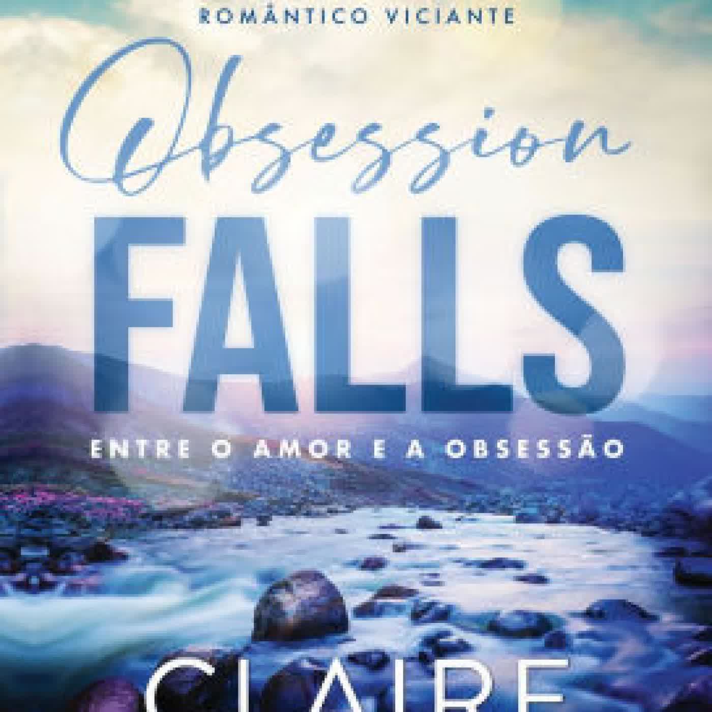 Obsession Falls - Entre o Amor e a Obsessão by Claire Kingsley on Iphone New Format