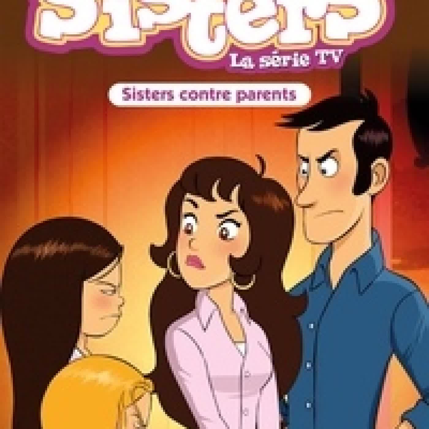 Télécharger Pdf Les sisters - La série TV Tome 95Sisters contre Parents