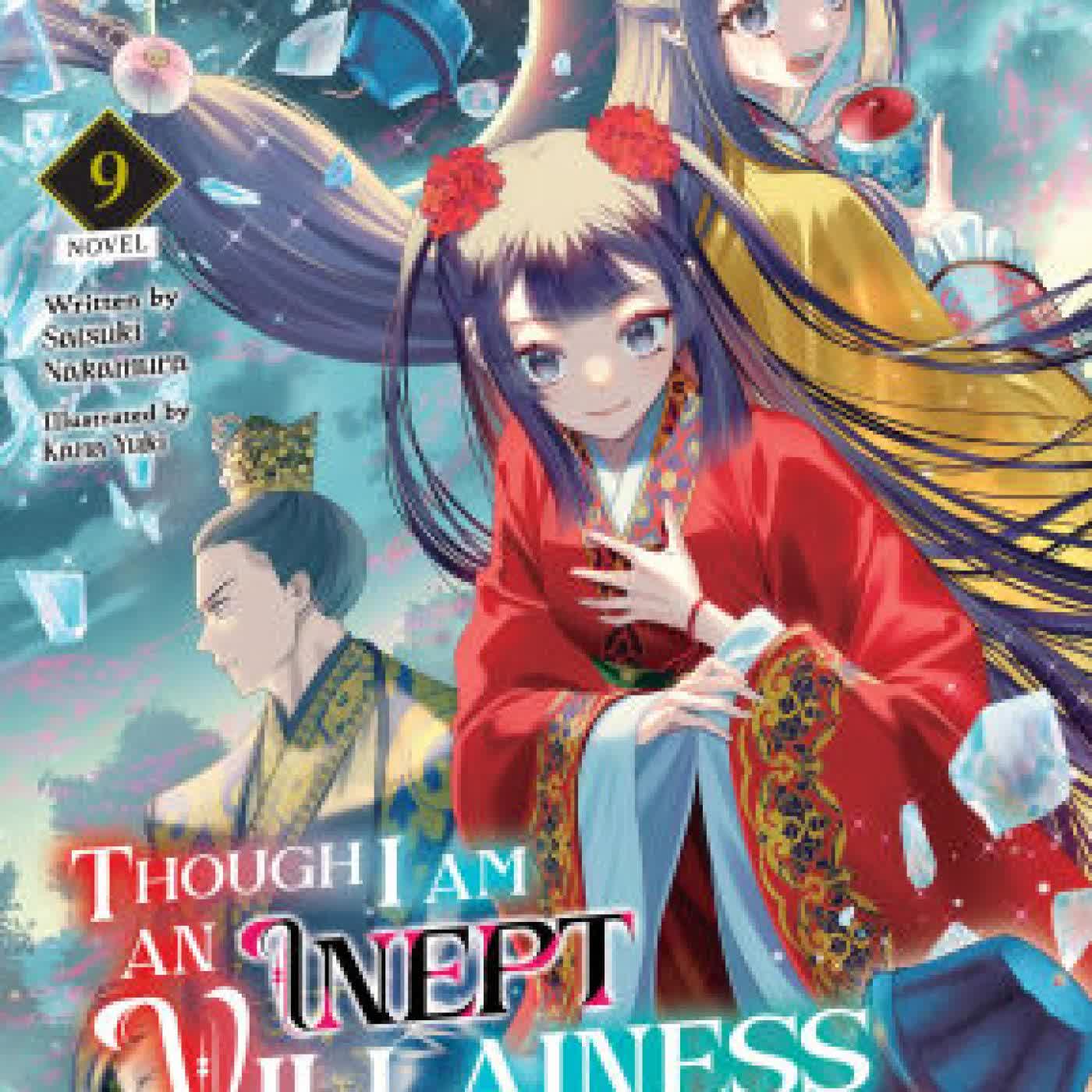 Though I Am an Inept Villainess: Tale of the Butterfly-Rat Body Swap in the Maiden Court (Light Novel) Vol. 9 by Satsuki Nakamura, Kana Yuki on Iphone New Format