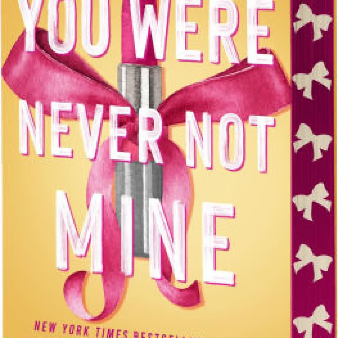 Read online: You Were Never Not Mine by Monica Murphy