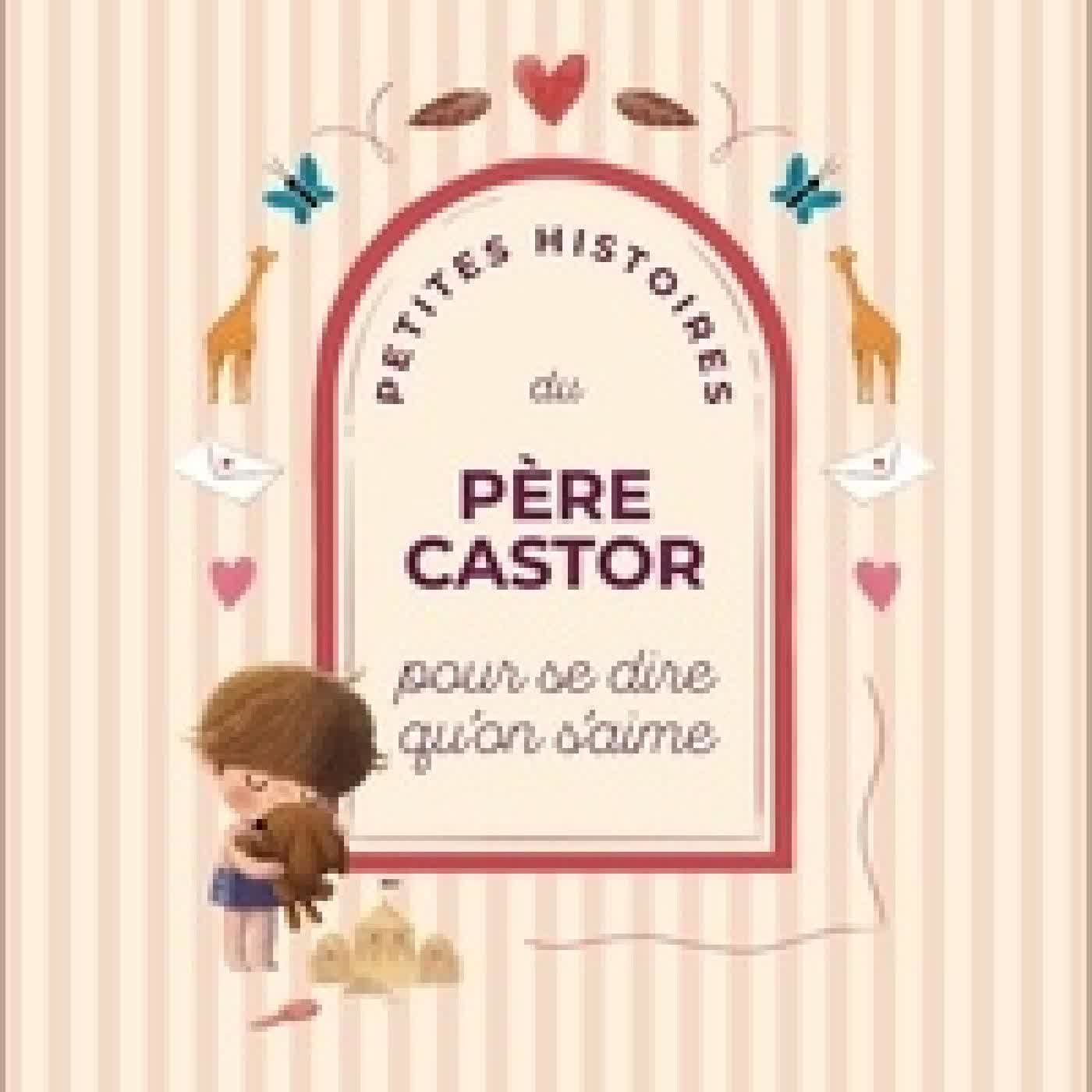 {téléchargement} Petites histoires du Père Castor pour se dire qu'on s'aime