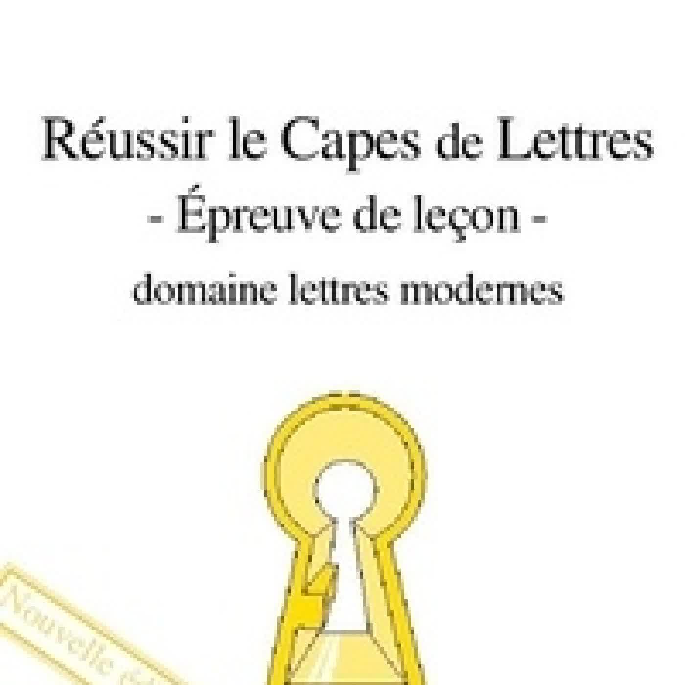 Télécharger Pdf Réussir le Capes de Lettres - Epreuve de leçon - Domaine lettres modernes