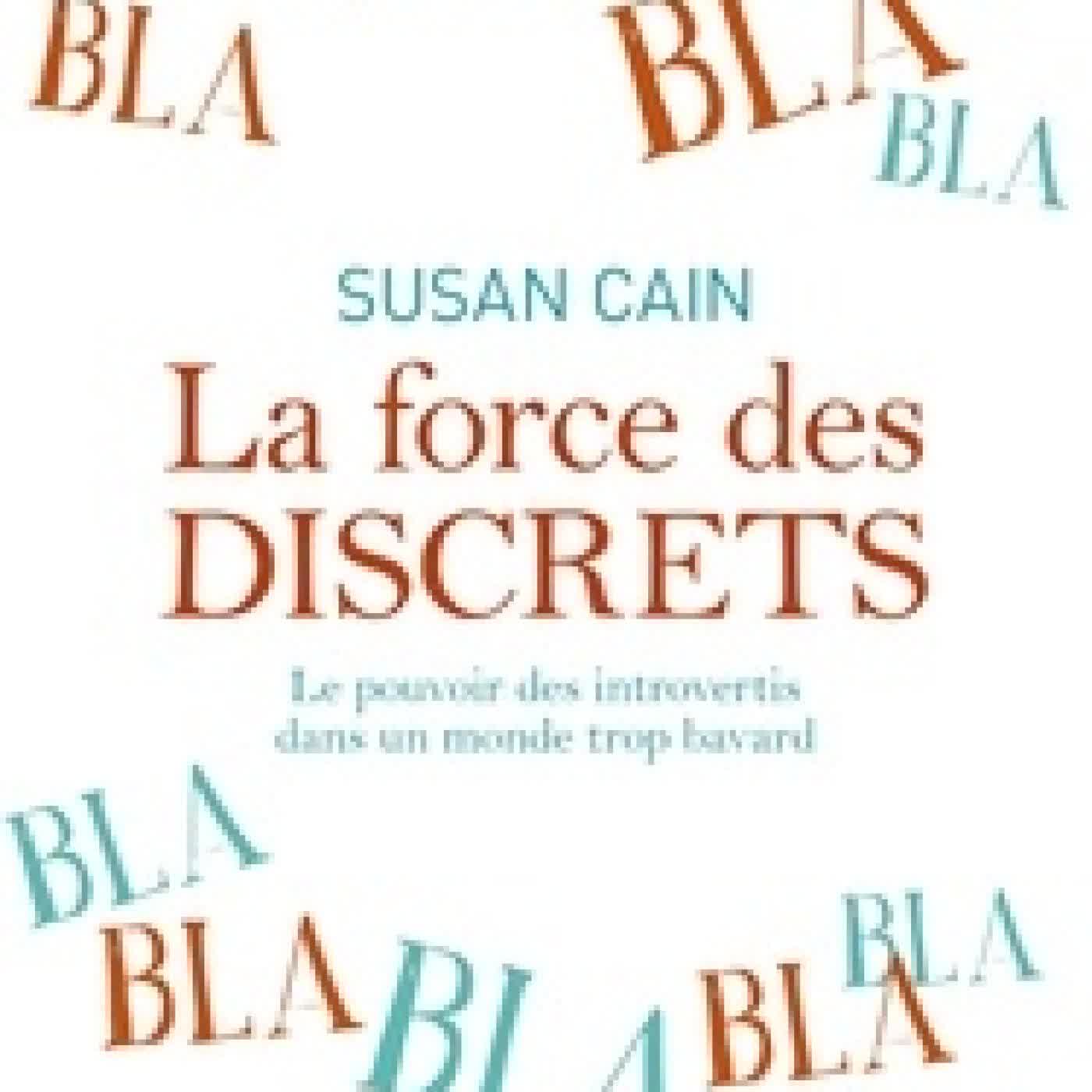 Lire en ligne : La force des discrets - Le pouvoir des introvertis dans un monde trop bavard
