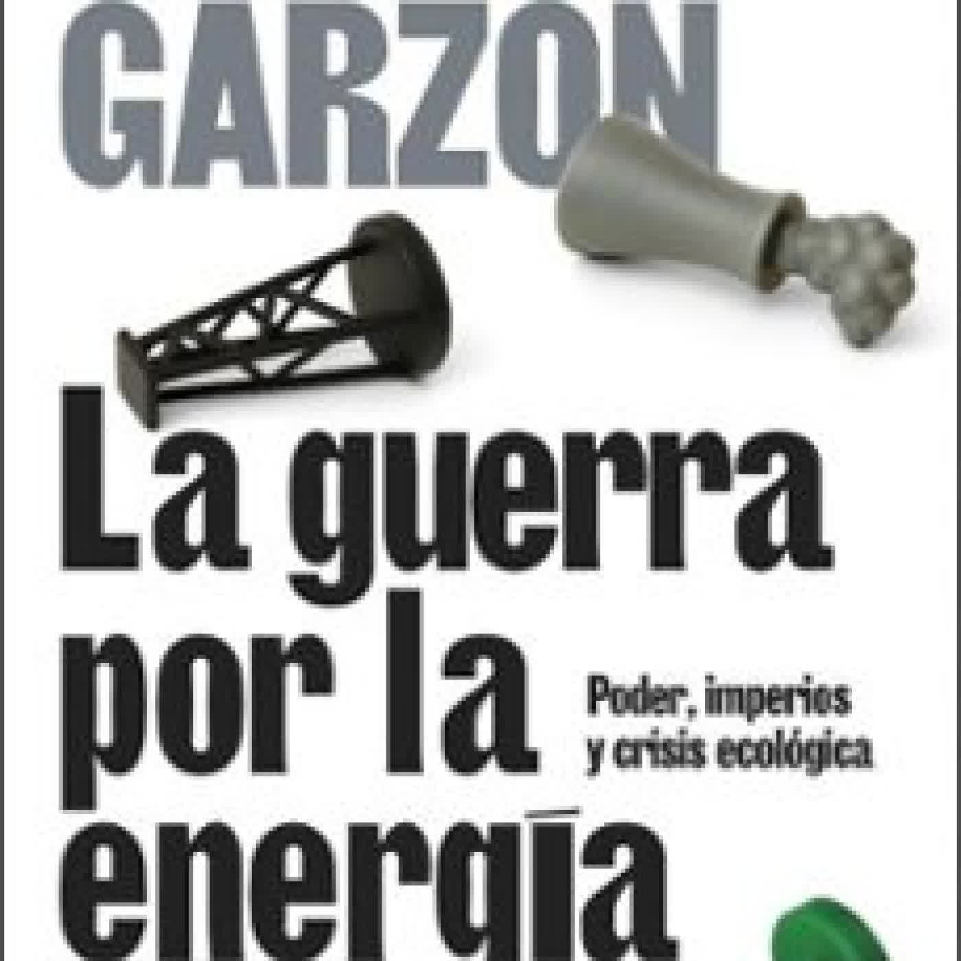 LA GUERRA POR LA ENERGÍA Alberto Garzón