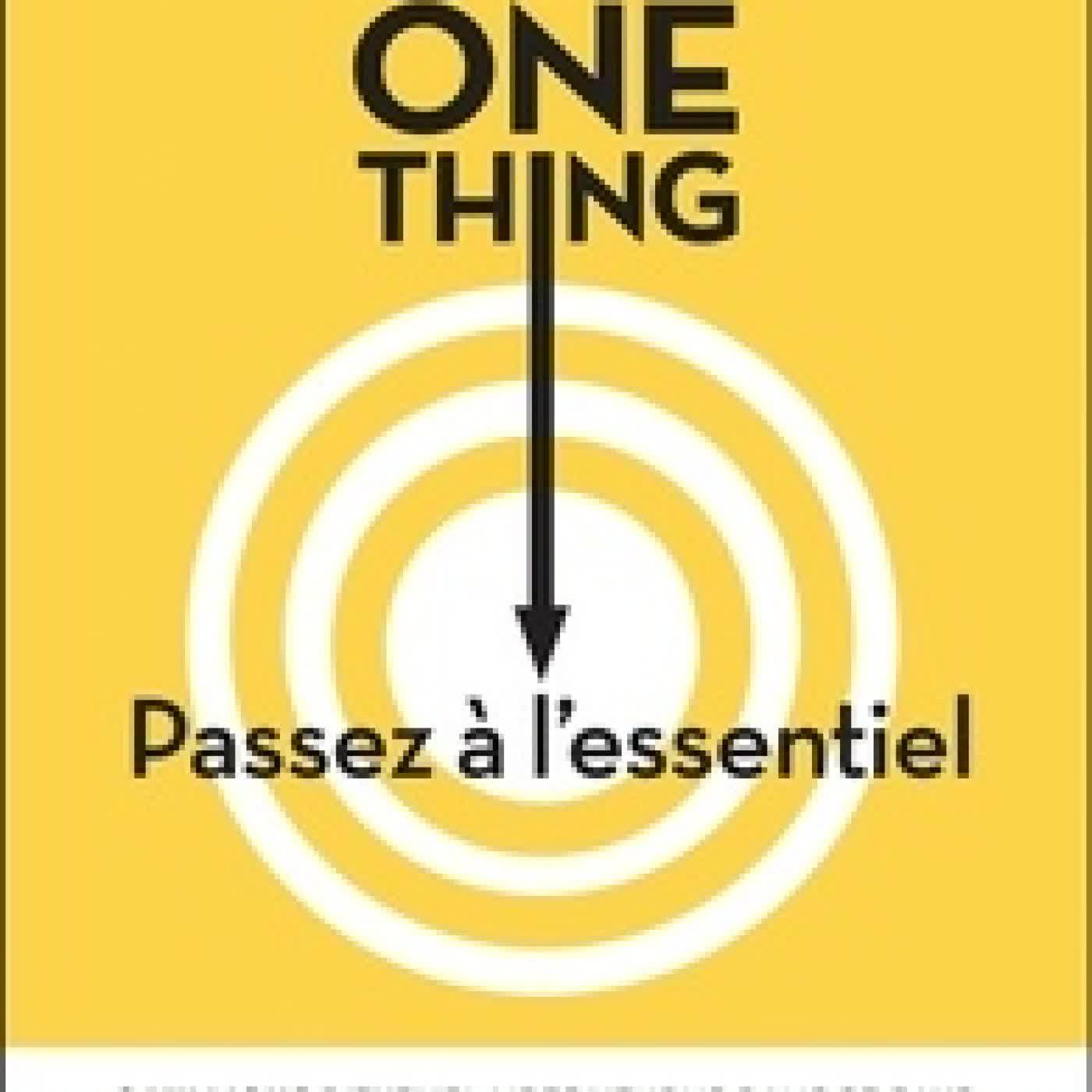 {téléchargement} The One Thing, passez à l'essentiel ! - Comment réussir tout ce que vous entreprenez