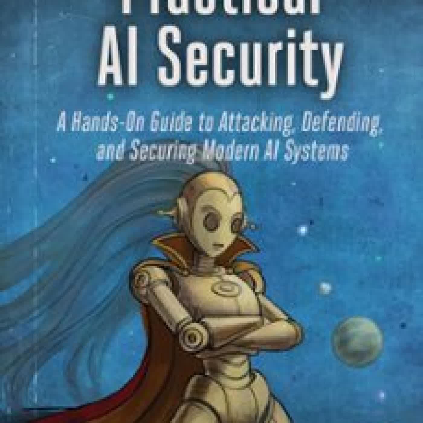PRACTICAL AI SECURITY HARRIET FARLOW