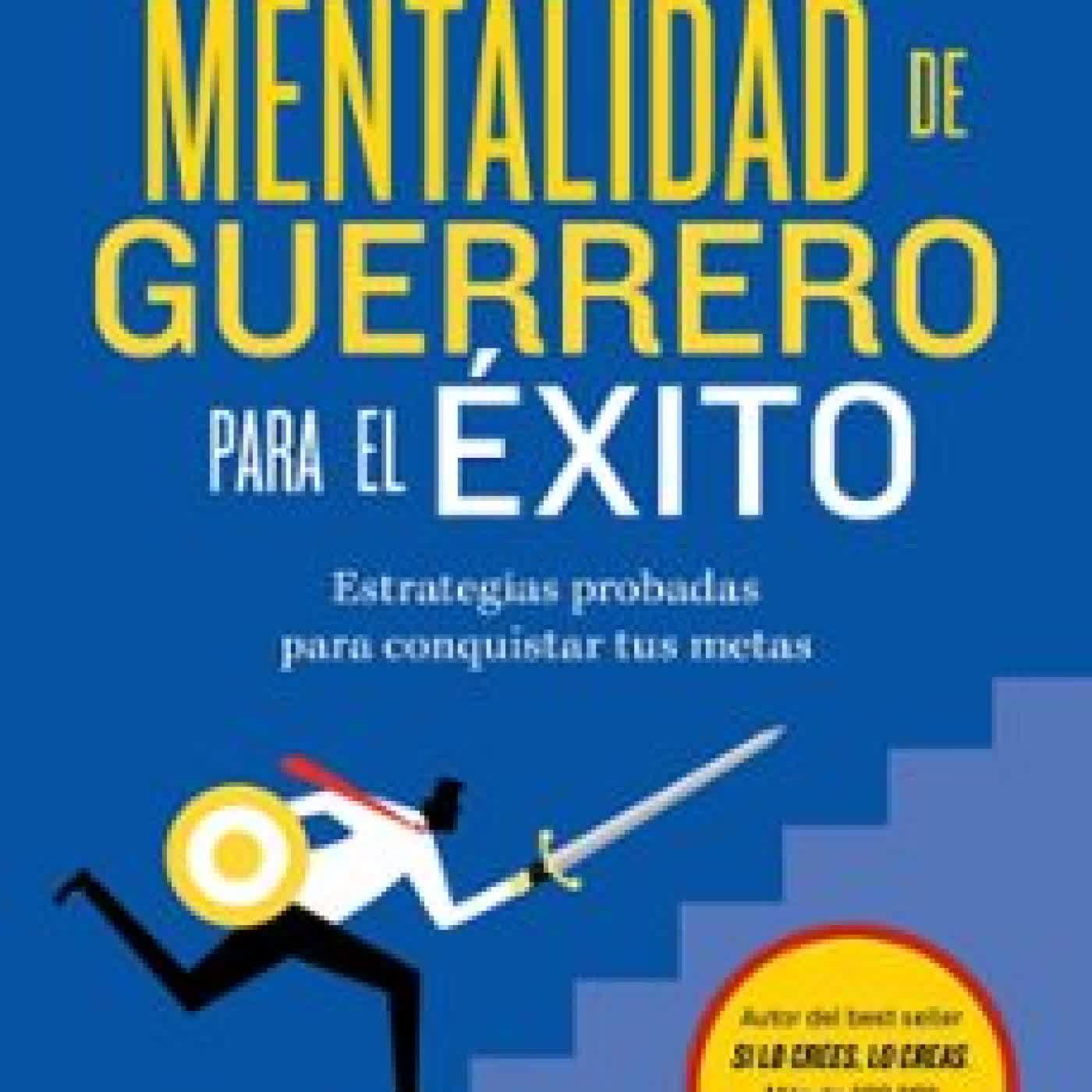 MENTALIDAD DE GUERRERO PARA EL EXITO Brian Tracy