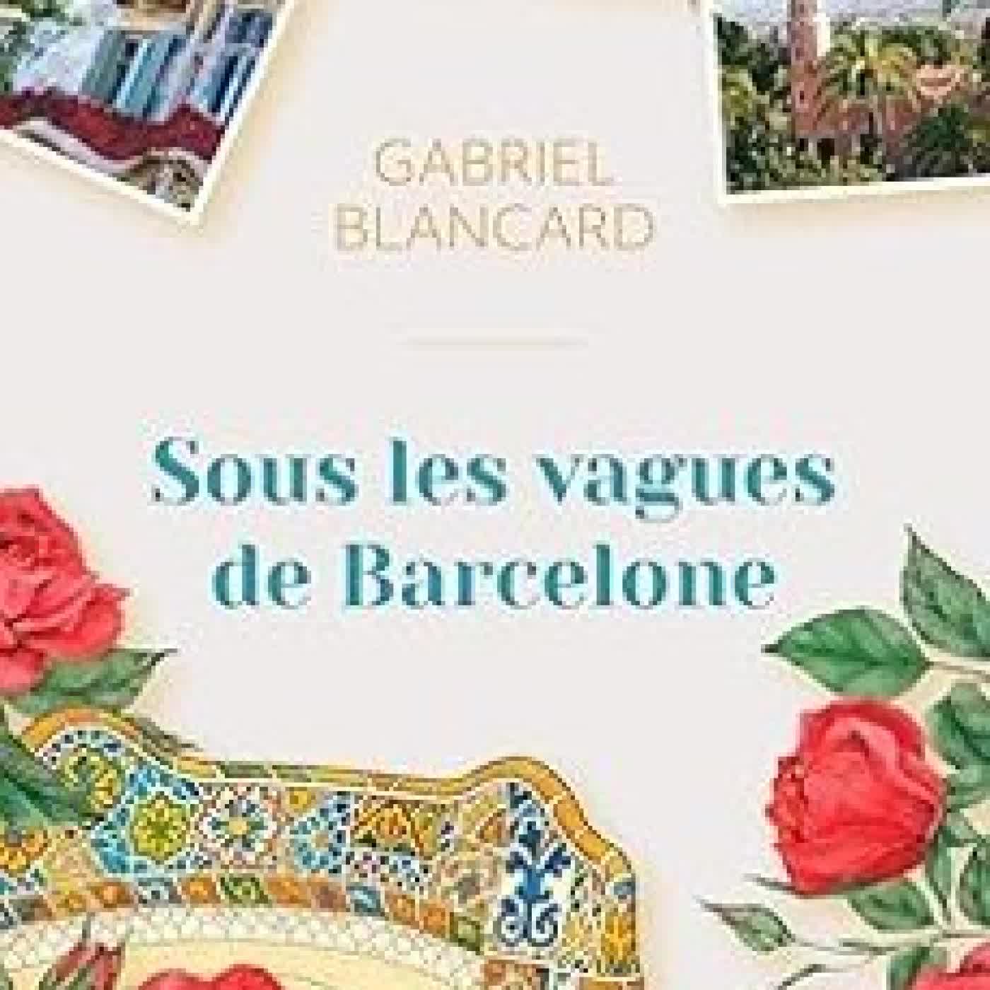 SOUS LES VAGUES DE BARCELONE GABRIEL BLANCARD