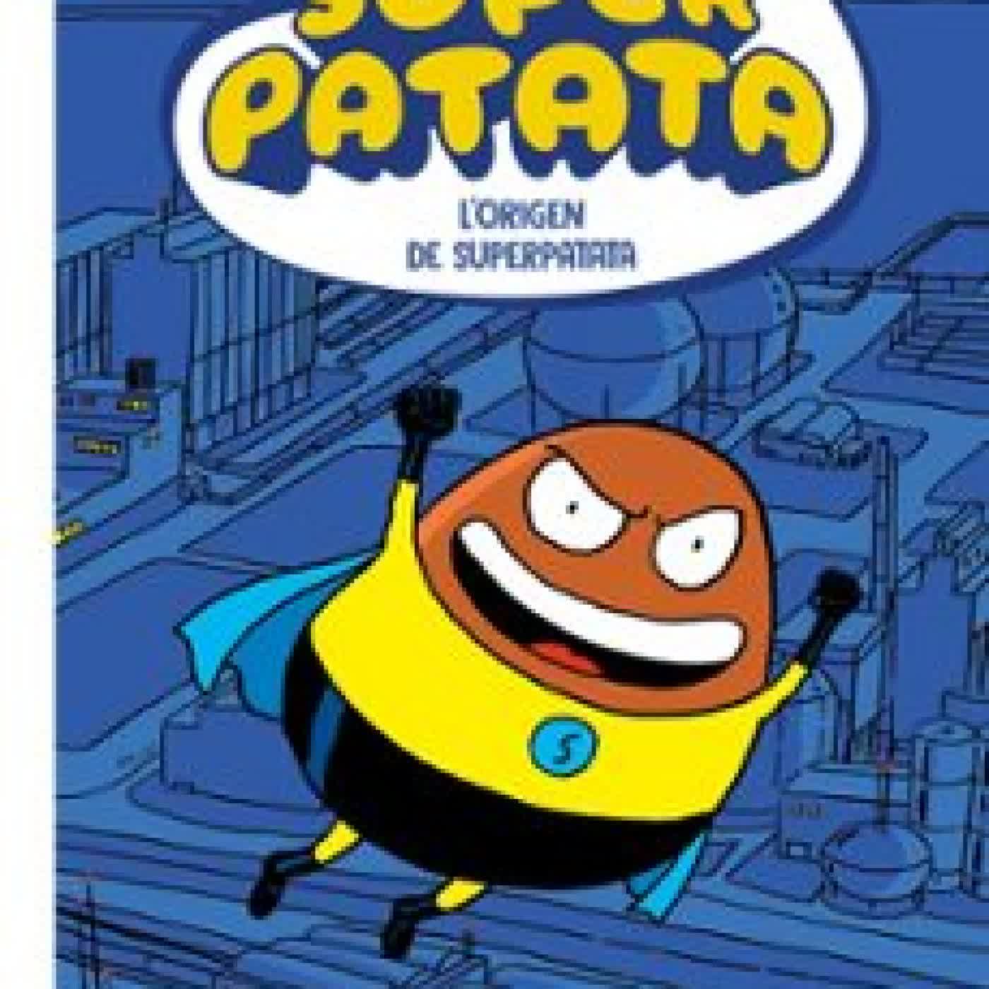 SUPERPATATA 1 - L ORIGEN DE SUPERPATATA Artur Laperla
