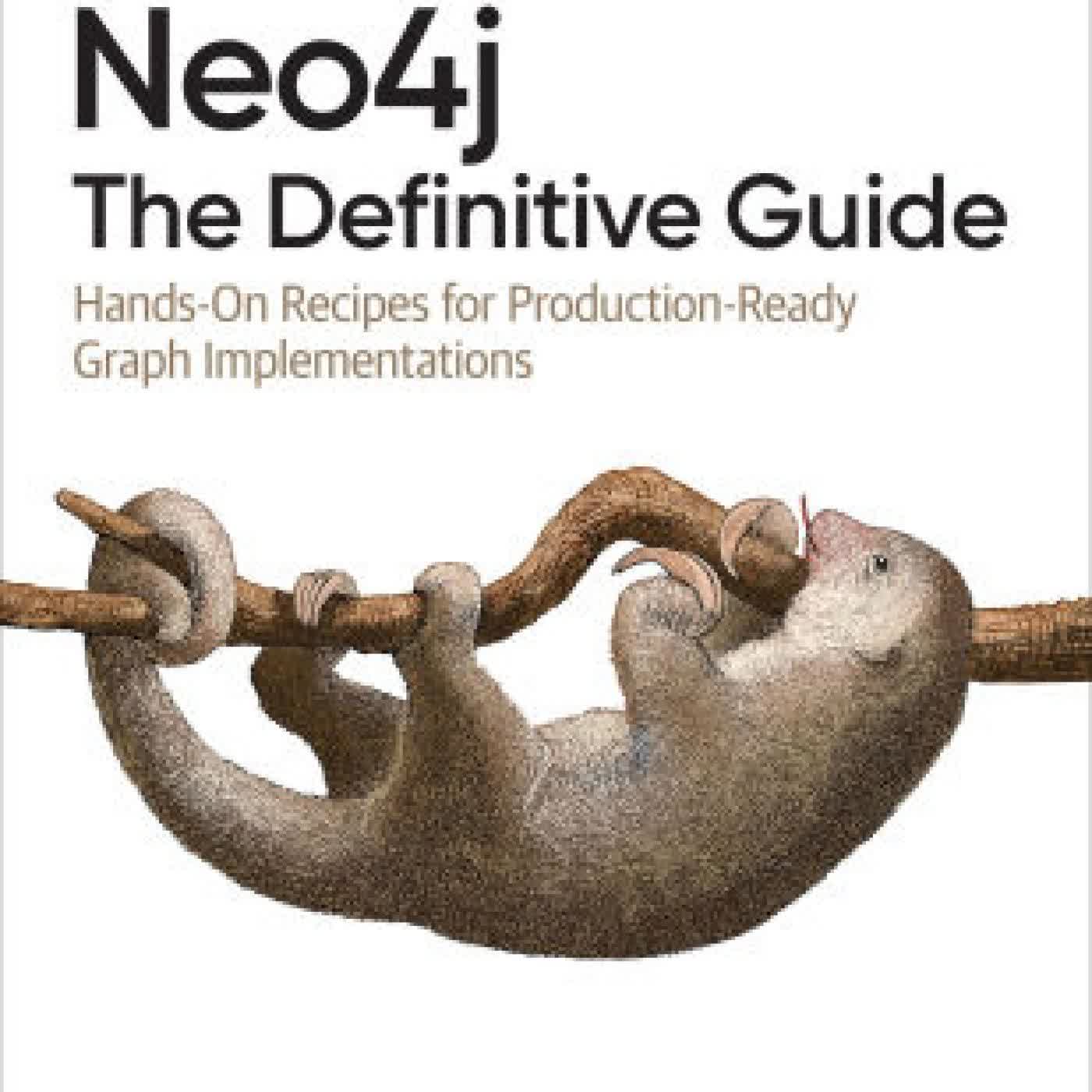 Read online: Neo4j: The Definitive Guide: Hands-On Recipes for Production Ready Graph Implementations by Christophe Willemsen, Luanne Misquitta