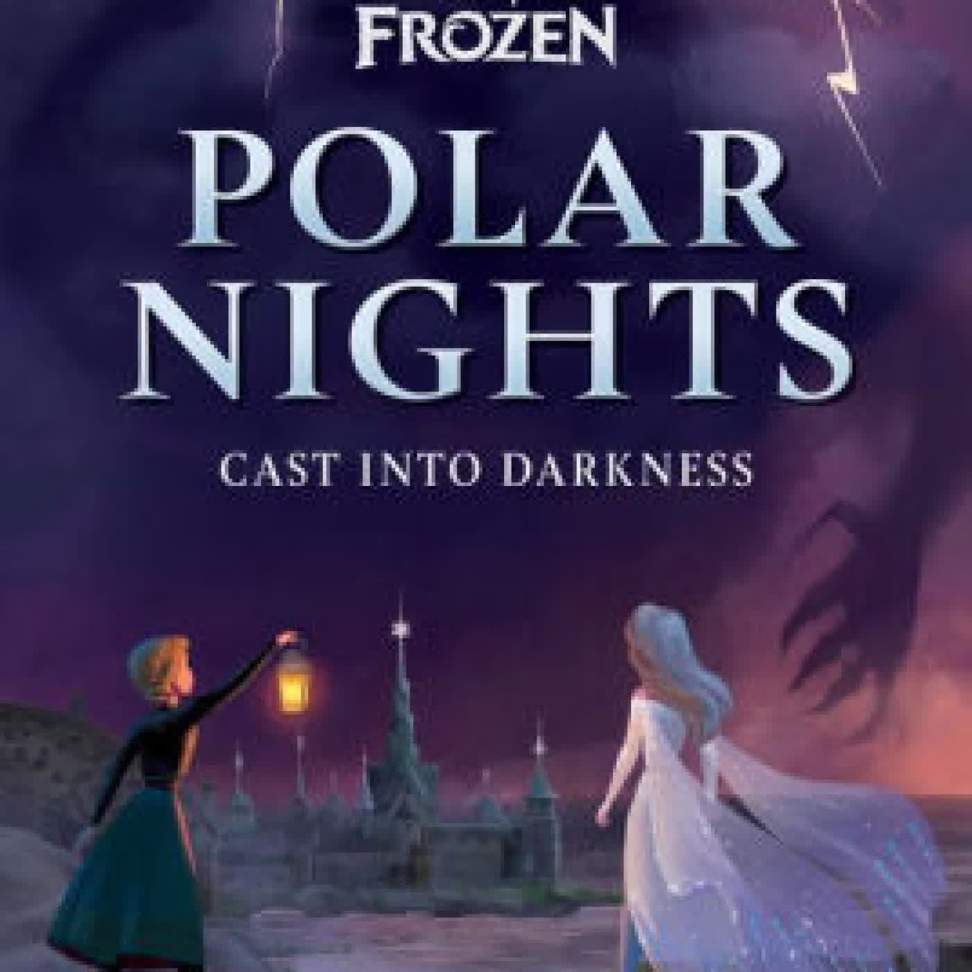 Read online: Disney Frozen Polar Nights: Cast Into Darkness by Jen Calonita, Mari Mancusi