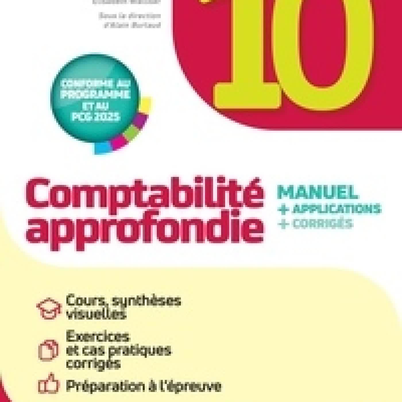 Lire en ligne : Comptabilité approfondie DCG 10. Manuel + applications + corrigés Edition 2025