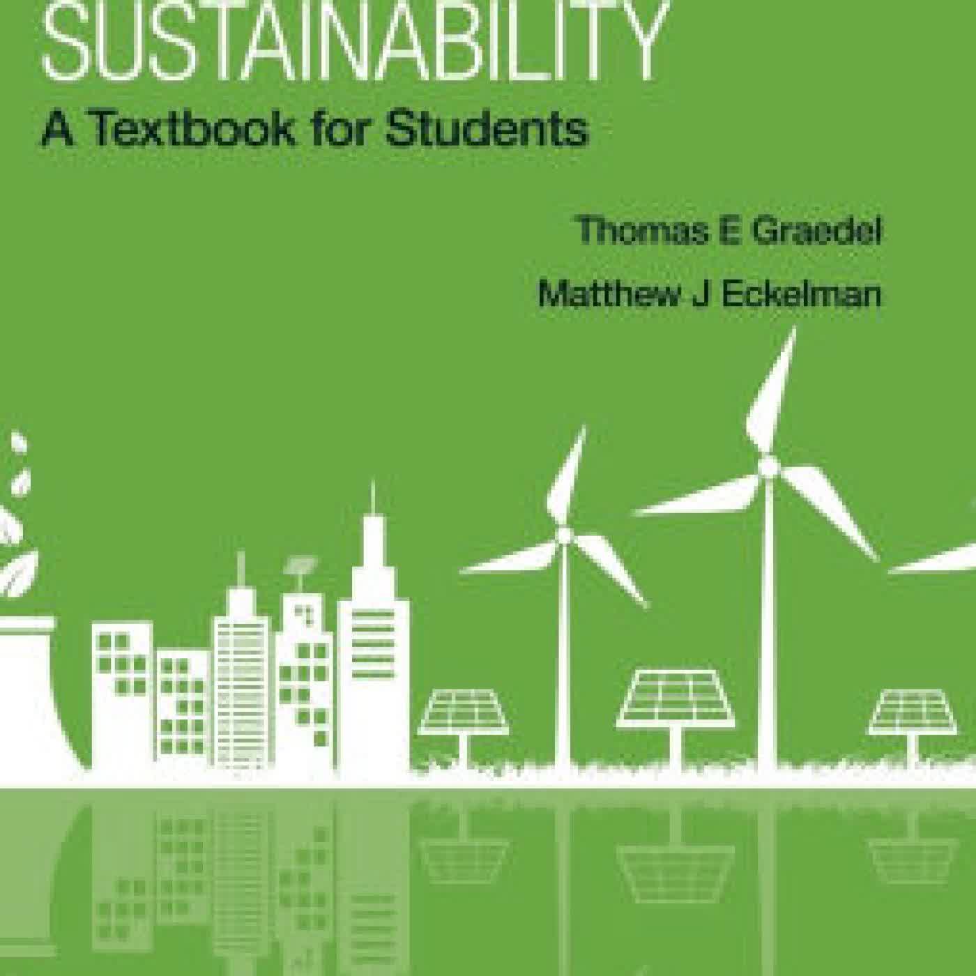 Industrial Ecology And Sustainability: A Textbook For Students by Thomas E Graedel, Matthew J Eckelman on Iphone New Format
