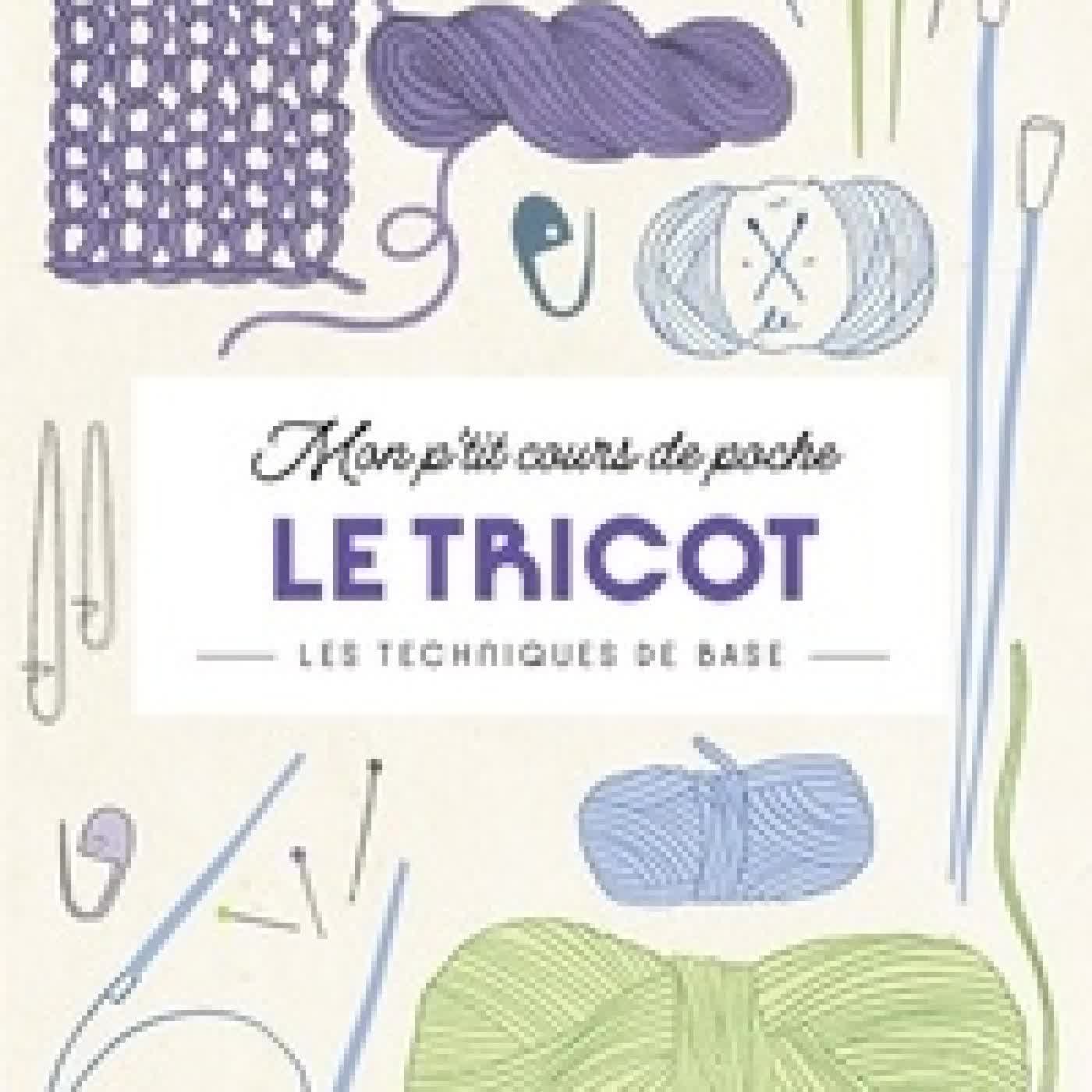 Lire en ligne : Le tricot. Les techniques de base