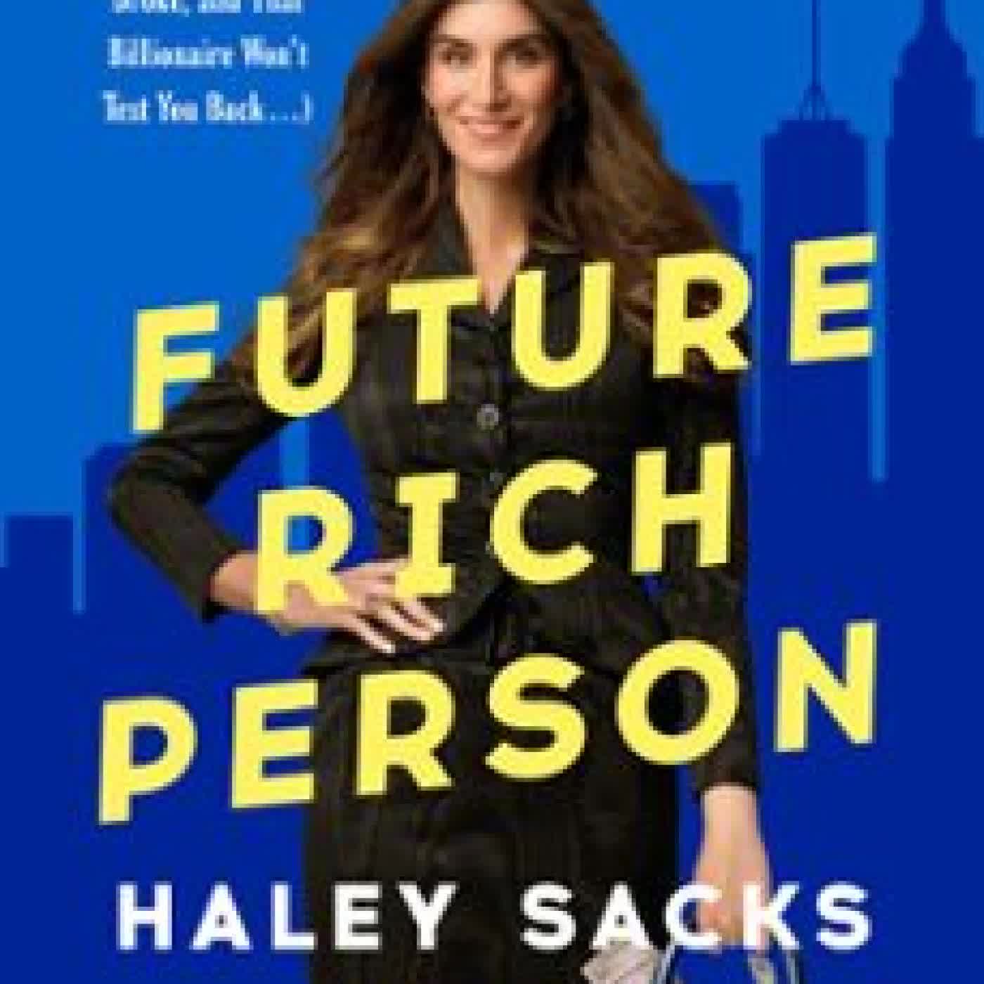 FUTURE RICH PERSON HALEY SACKS