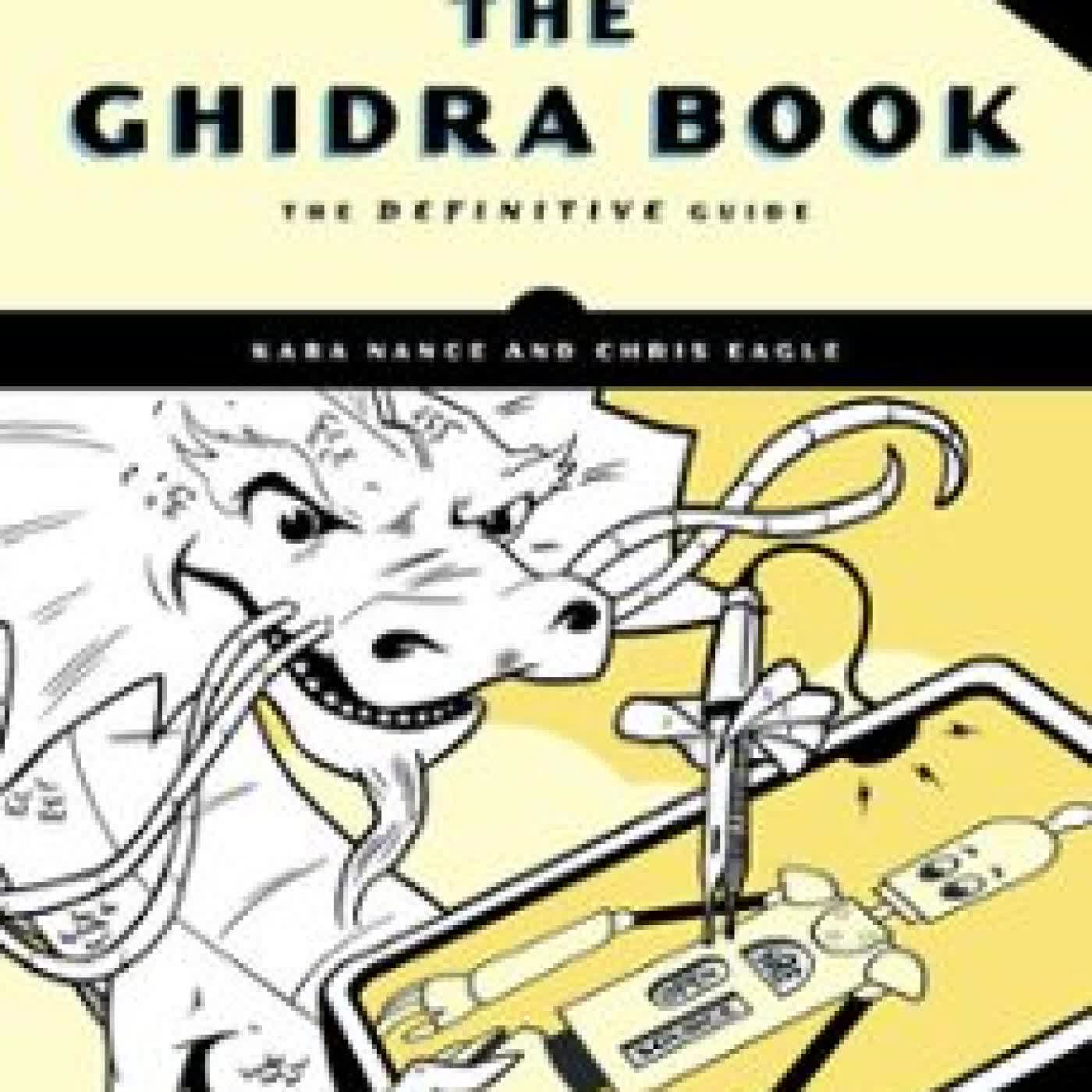 THE GHIDRA BOOK, 2ND EDITION CHRIS EAGLE, KARA NANCE