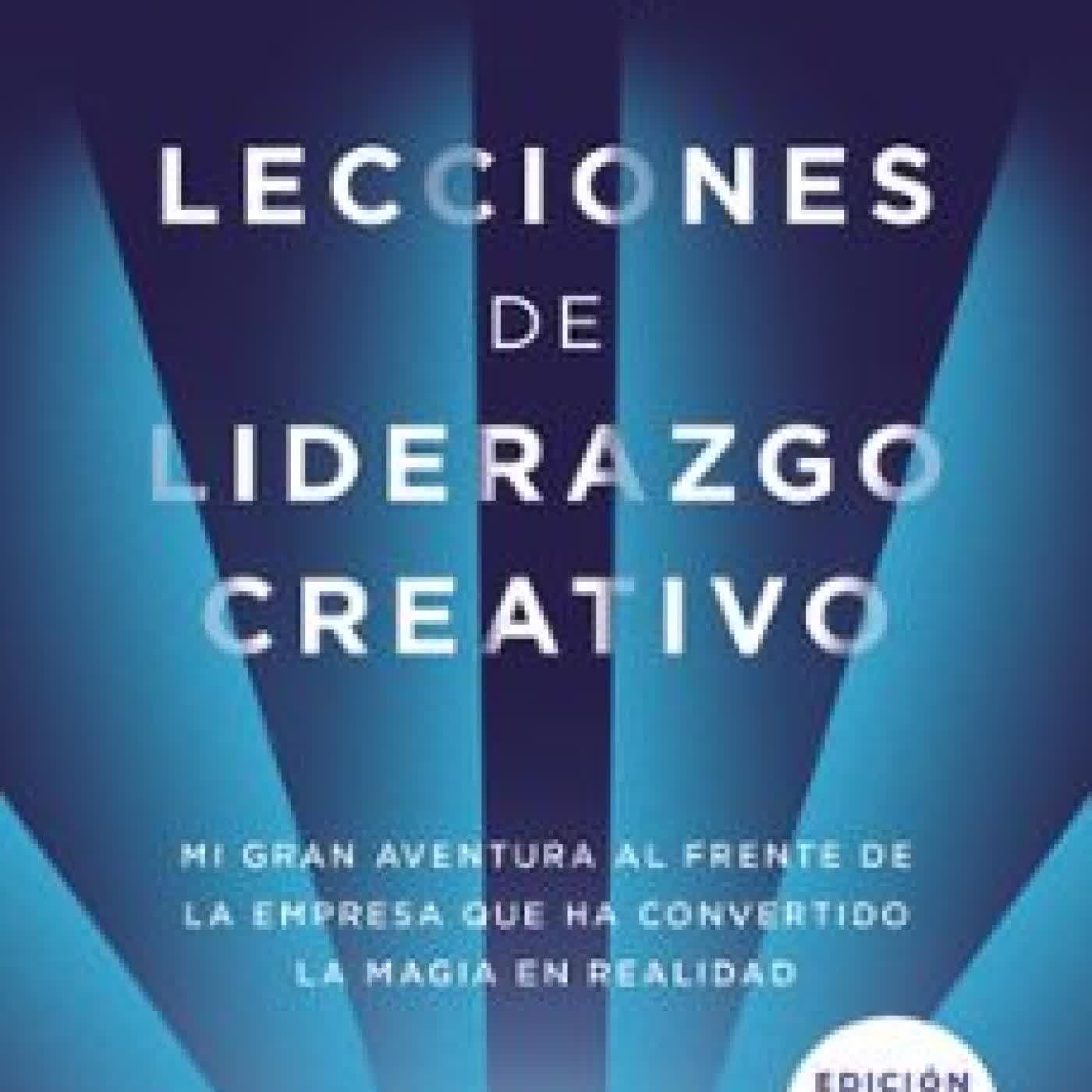LECCIONES DE LIDERAZGO CREATIVO (EDICIÓN LIMITADA) ROBERT IGER