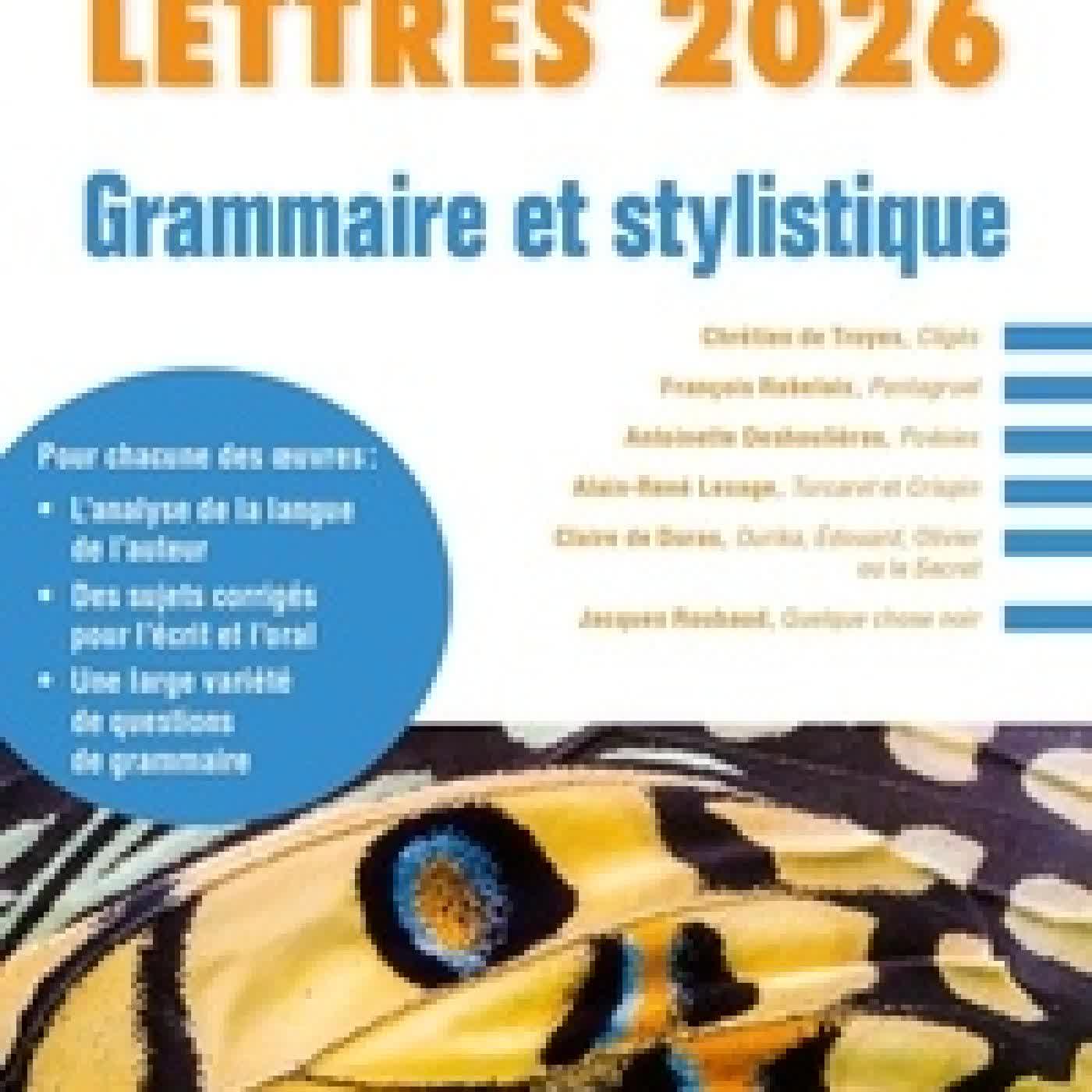 {téléchargement} Agrégation de Lettres Grammaire et stylistique. Etude grammaticale d'un texte de langue française postérieur à 1500 Edition 2026