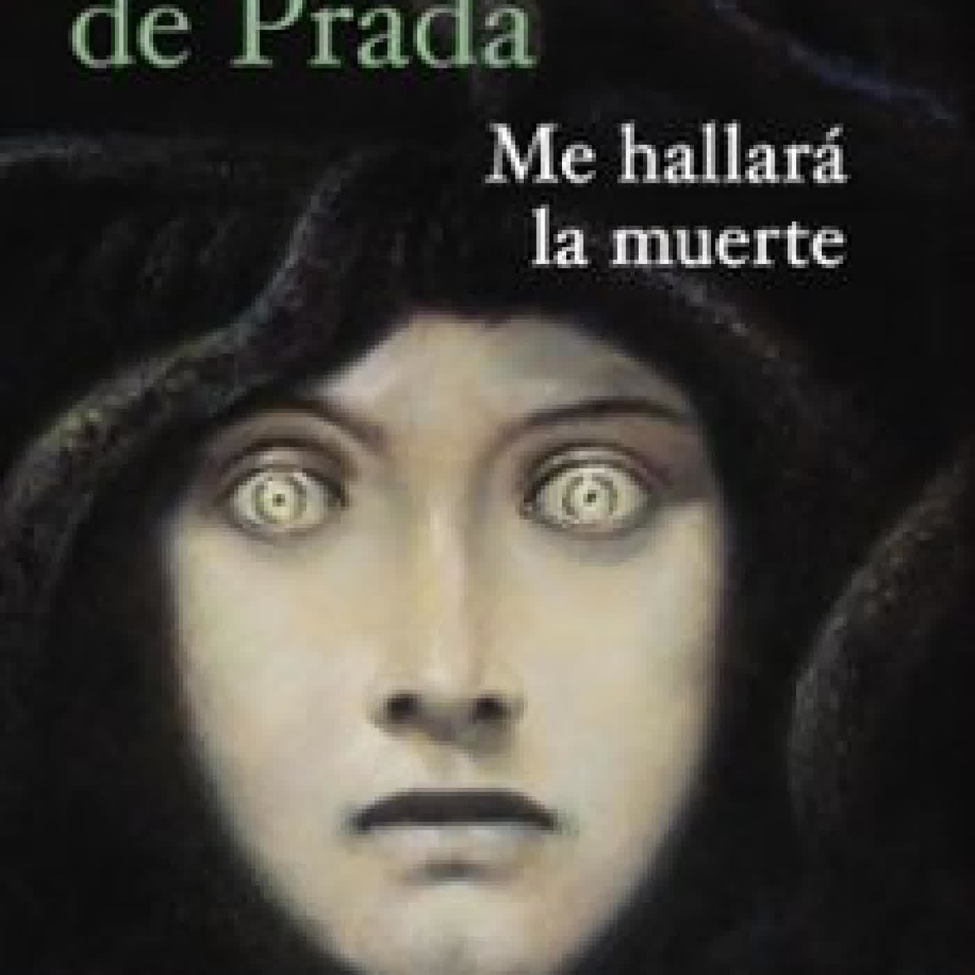 ME HALLARÁ LA MUERTE Juan Manuel de Prada