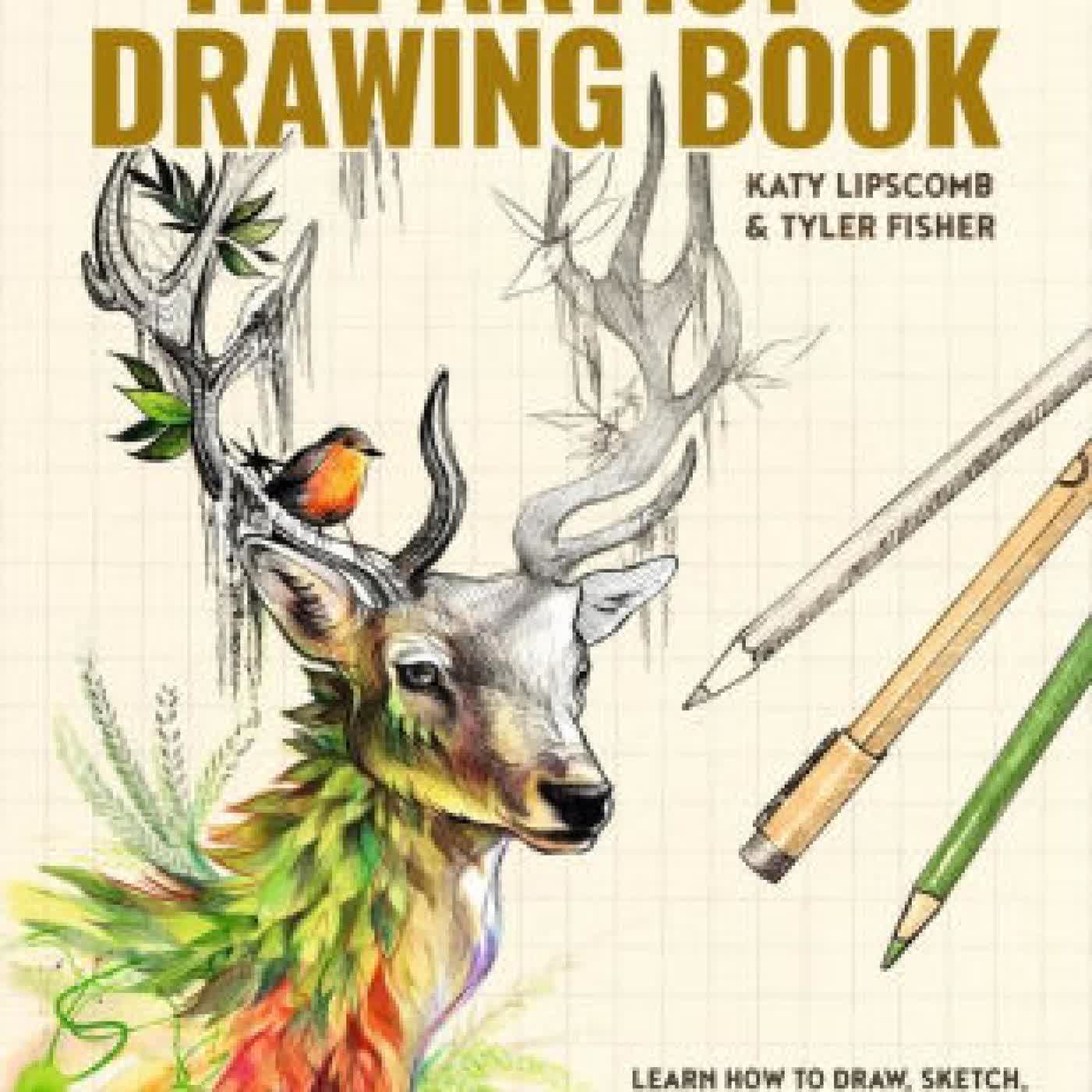 The Artist's Drawing Book: Learn How to Draw, Sketch, Shade, and More with Easy Lessons and Practice Pages by Katy Lipscomb, Tyler Fisher, Blue Star Press on Iphone New Format