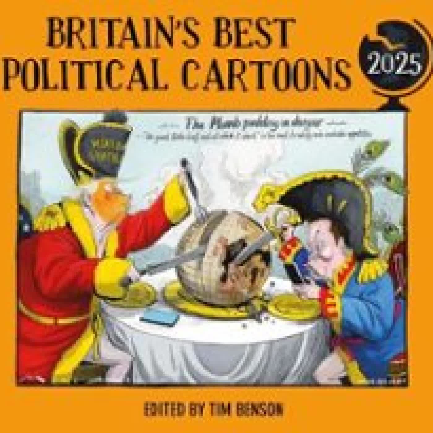 BRITAIN'S BEST POLITICAL CARTOONS 2025 TIM BENSON