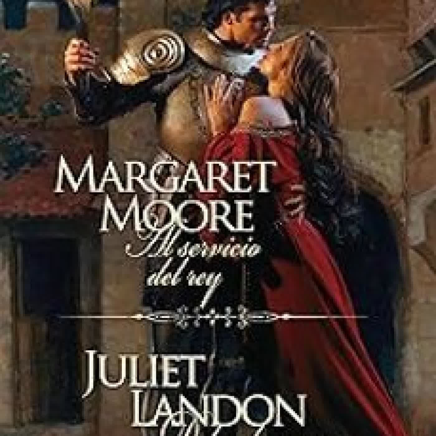 AL SERVICIO DEL REY - DOLOR DE AMOR Margaret Moore, Juliet Landon