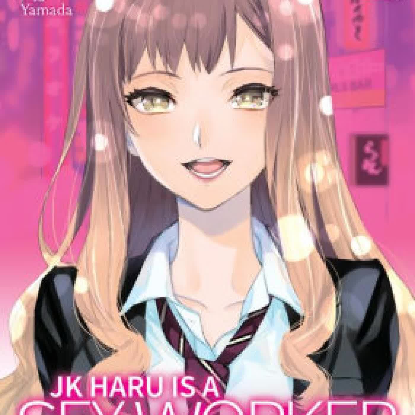 Read online: JK Haru is a Sex Worker in Another World (Manga) Vol. 1 by Ko Hiratori, J-ta Yamada