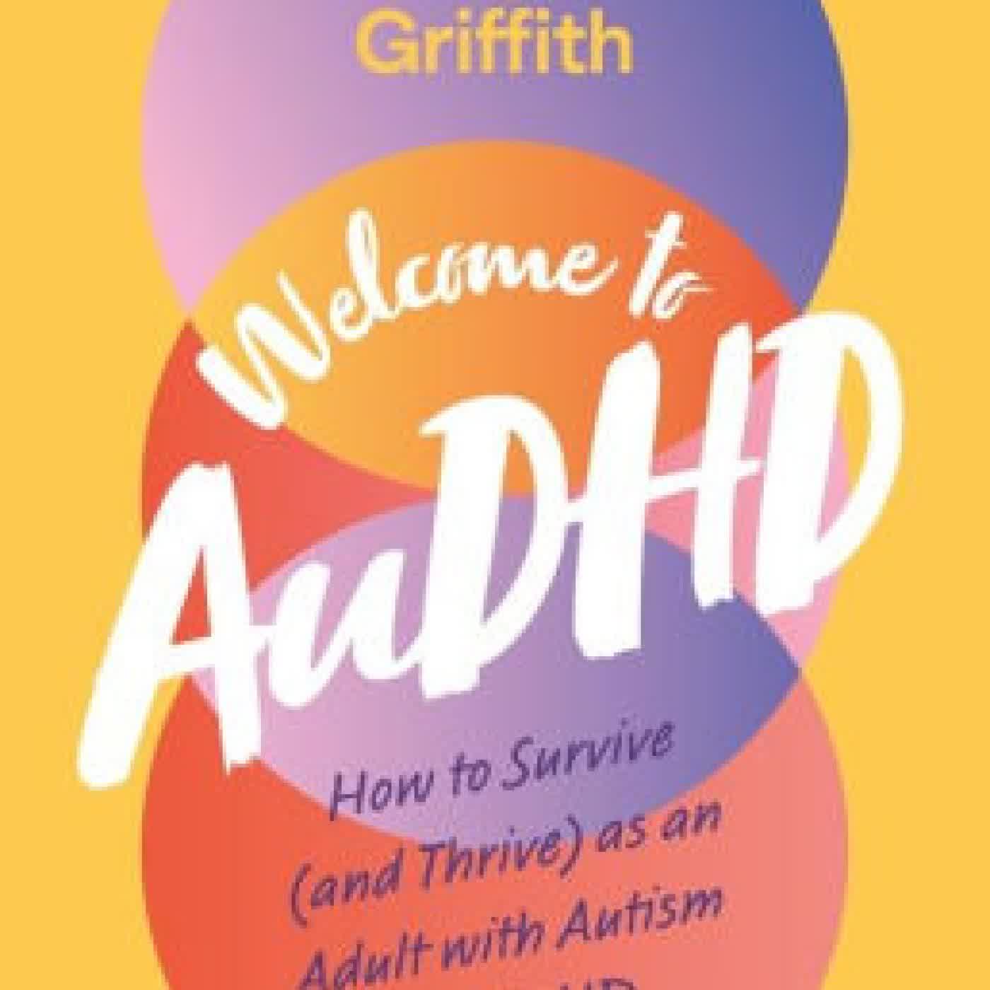 Welcome to AuDHD: How to Survive (and Thrive) as an Adult with Autism and ADHD by Megan Griffith on Iphone New Format