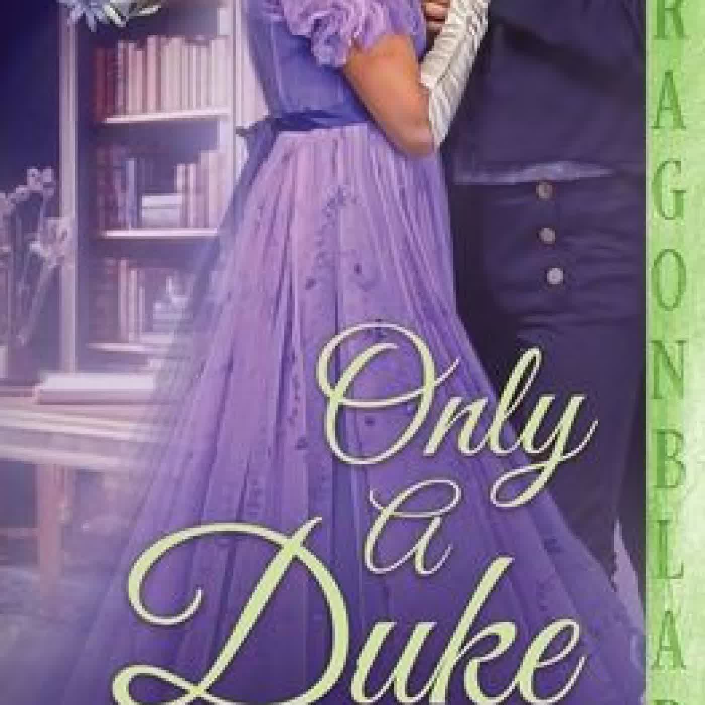 Read online: Only a Duke: A Regency Historical Romance by Tanya Wilde