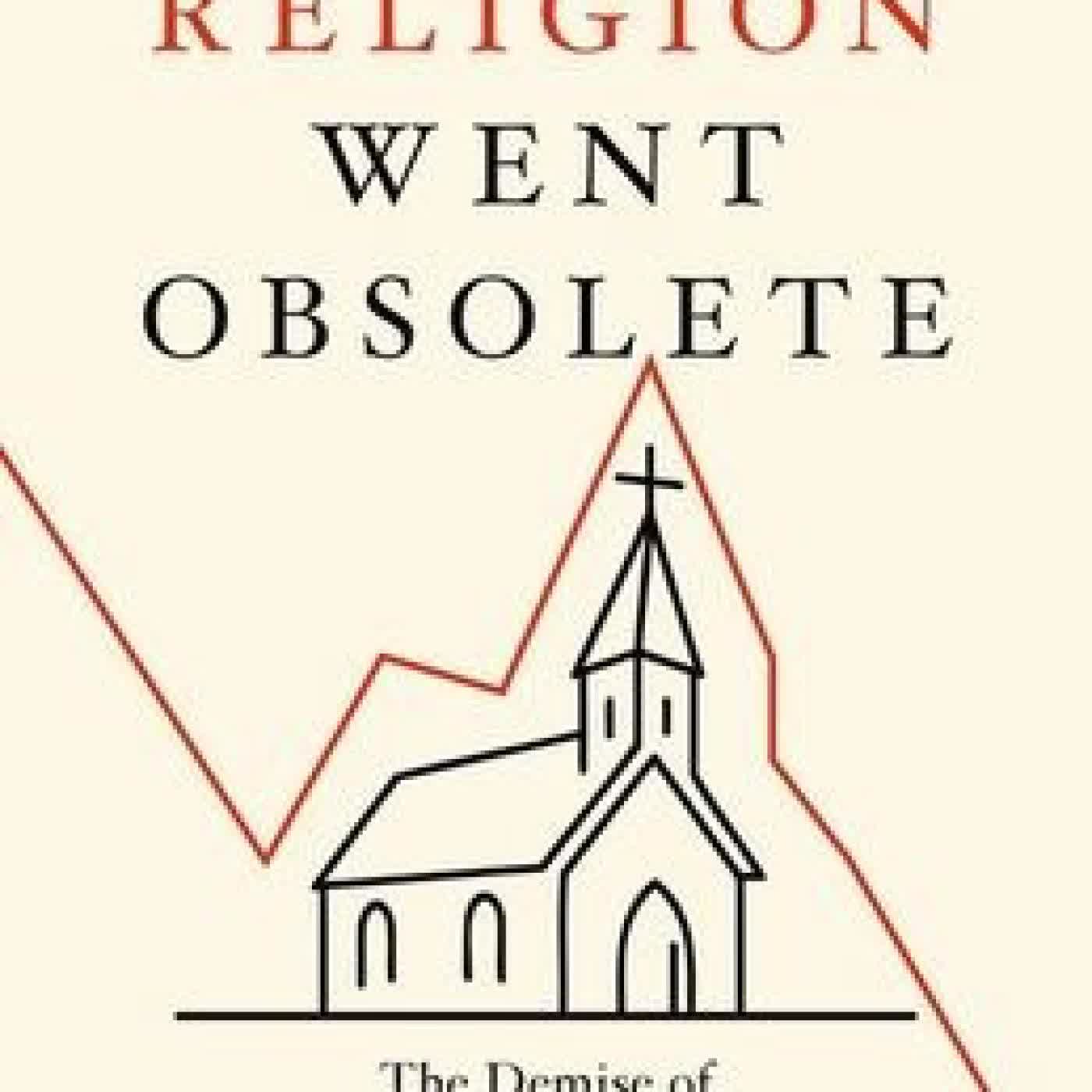 Why Religion Went Obsolete: The Demise of Traditional Faith in America by Christian Smith on Iphone New Format
