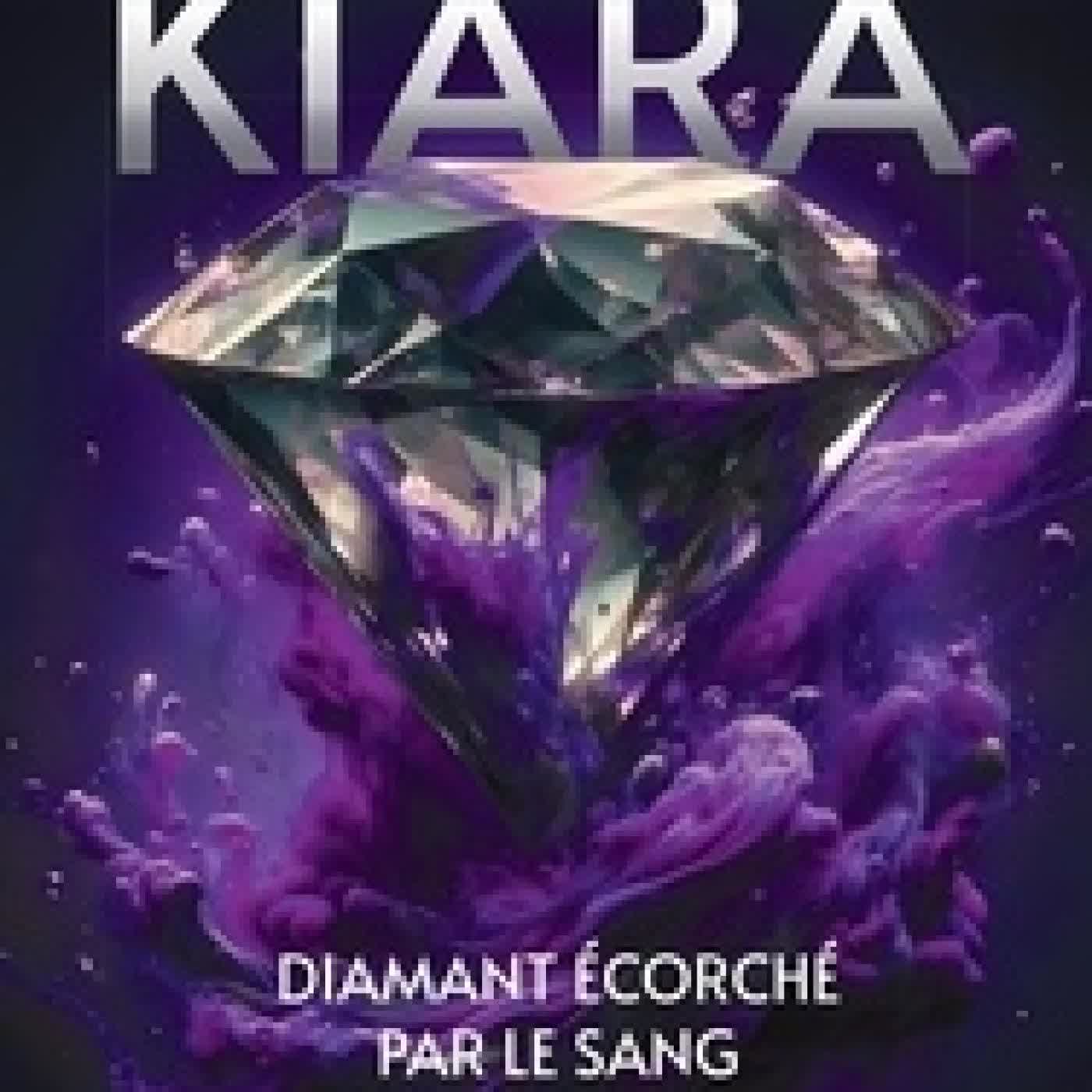 {téléchargement} Kiara, diamant écorché par le sang Tome 3