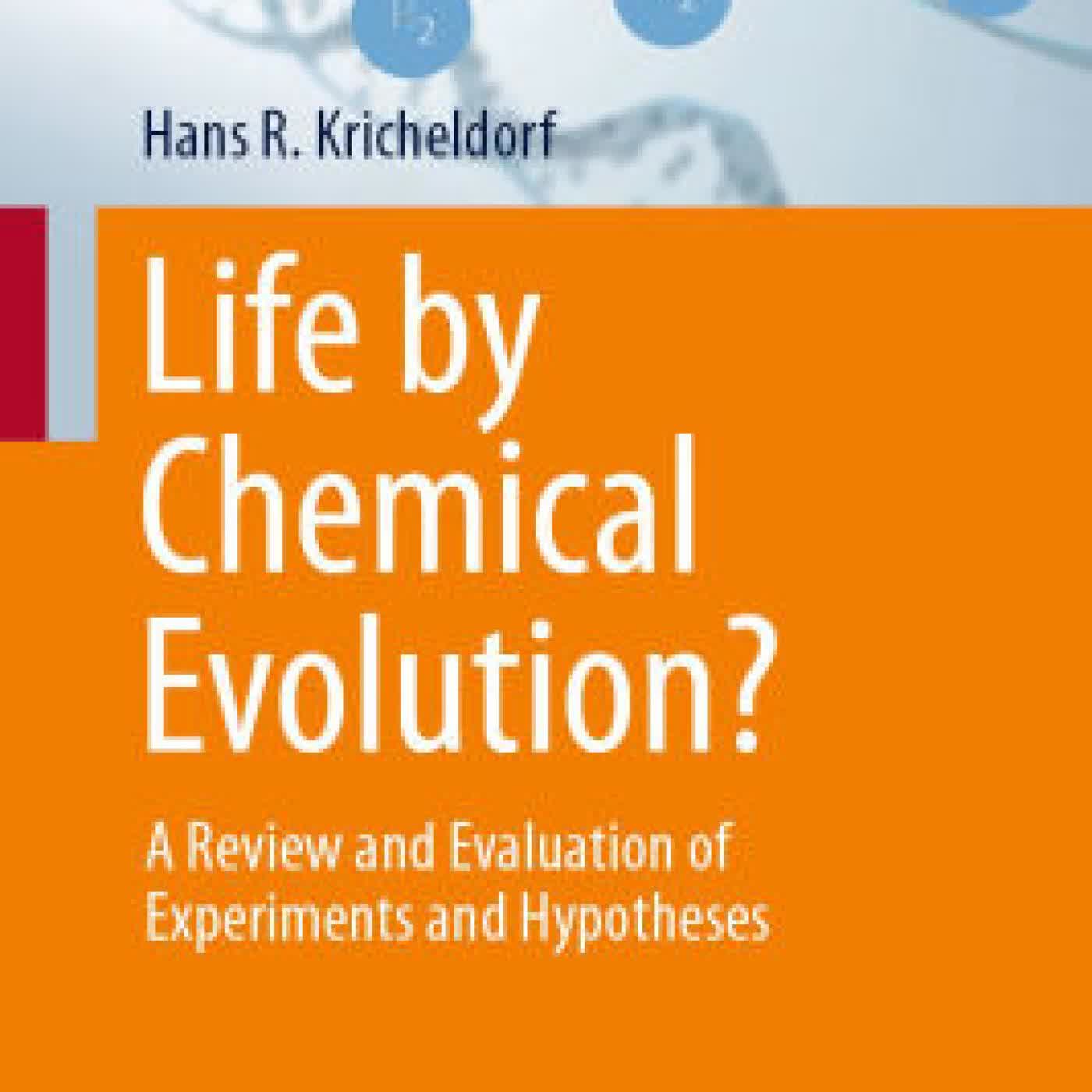 Read online: Life by Chemical Evolution?: A Review and Evaluation of Experiments and Hypotheses by Hans R. Kricheldorf