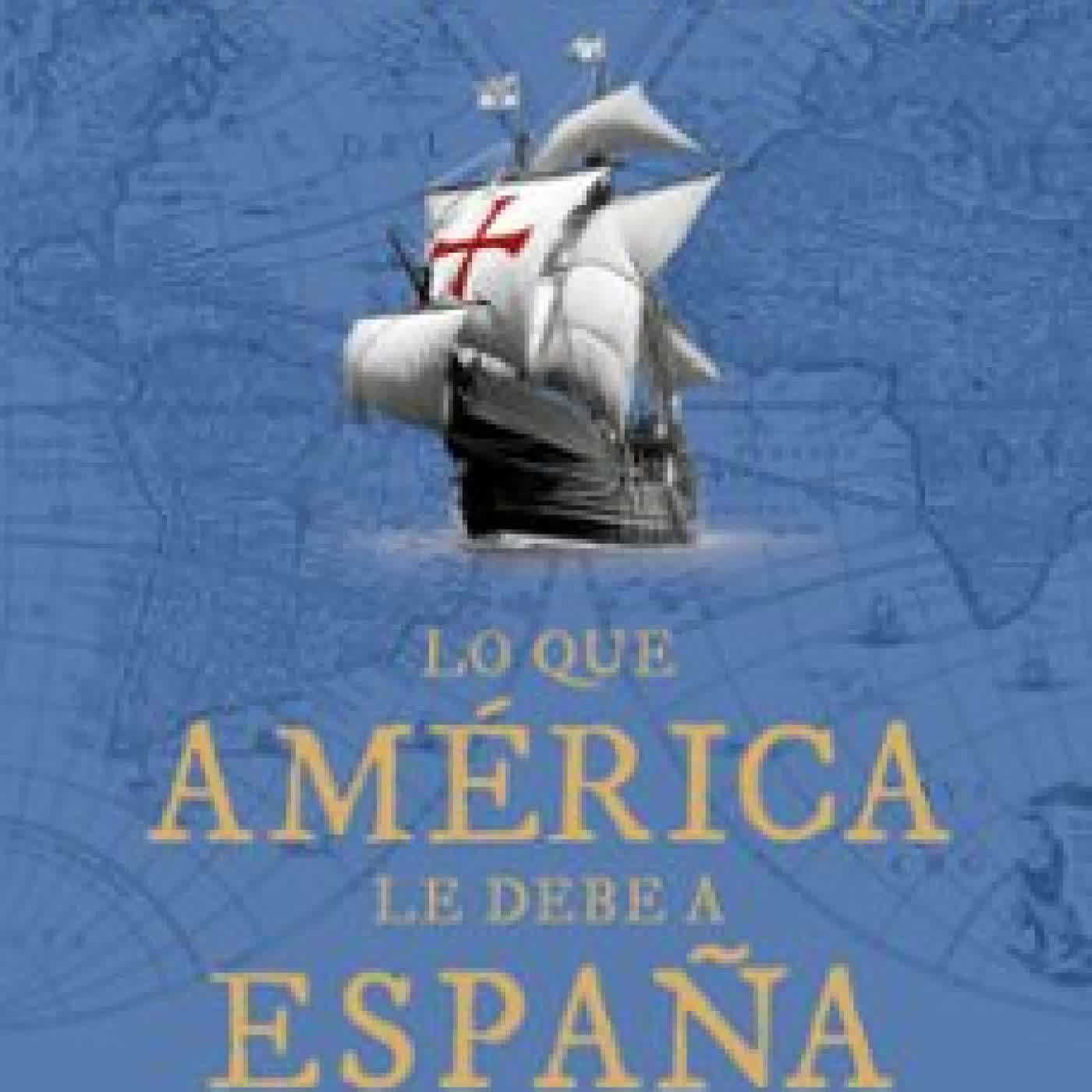 LO QUE AMERICA LE DEBE A ESPAÑA Marcelo Gullo Omodeo