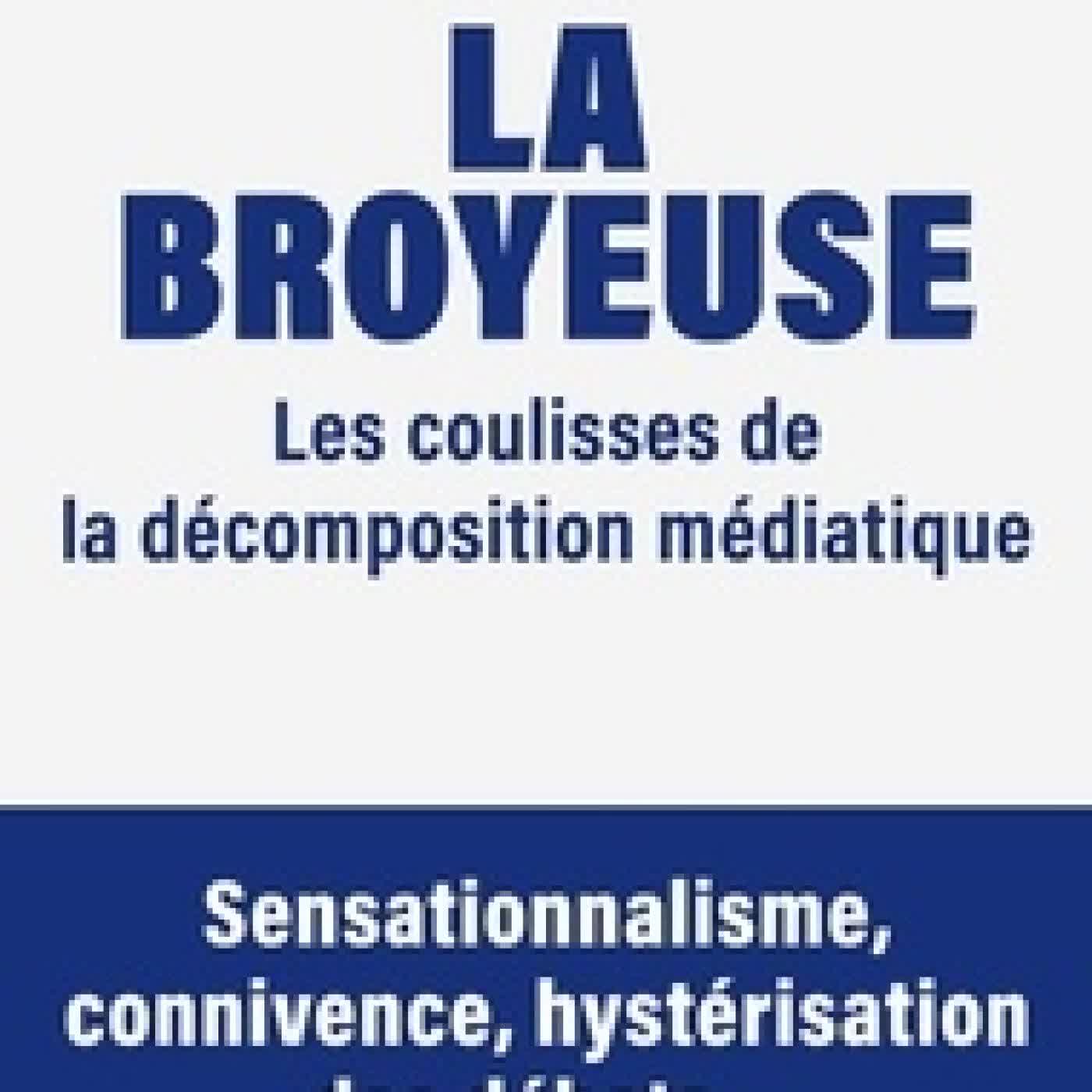 {téléchargement} La broyeuse - Chronique d'une décomposition médiatique annoncée