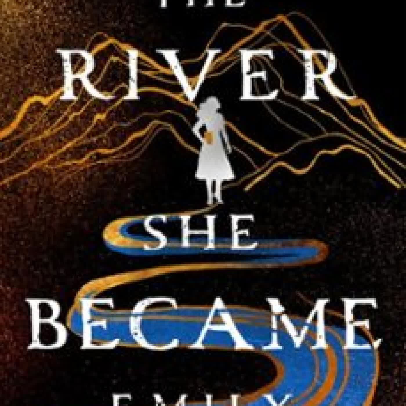 THE RIVER SHE BECAME EMILY VARGA