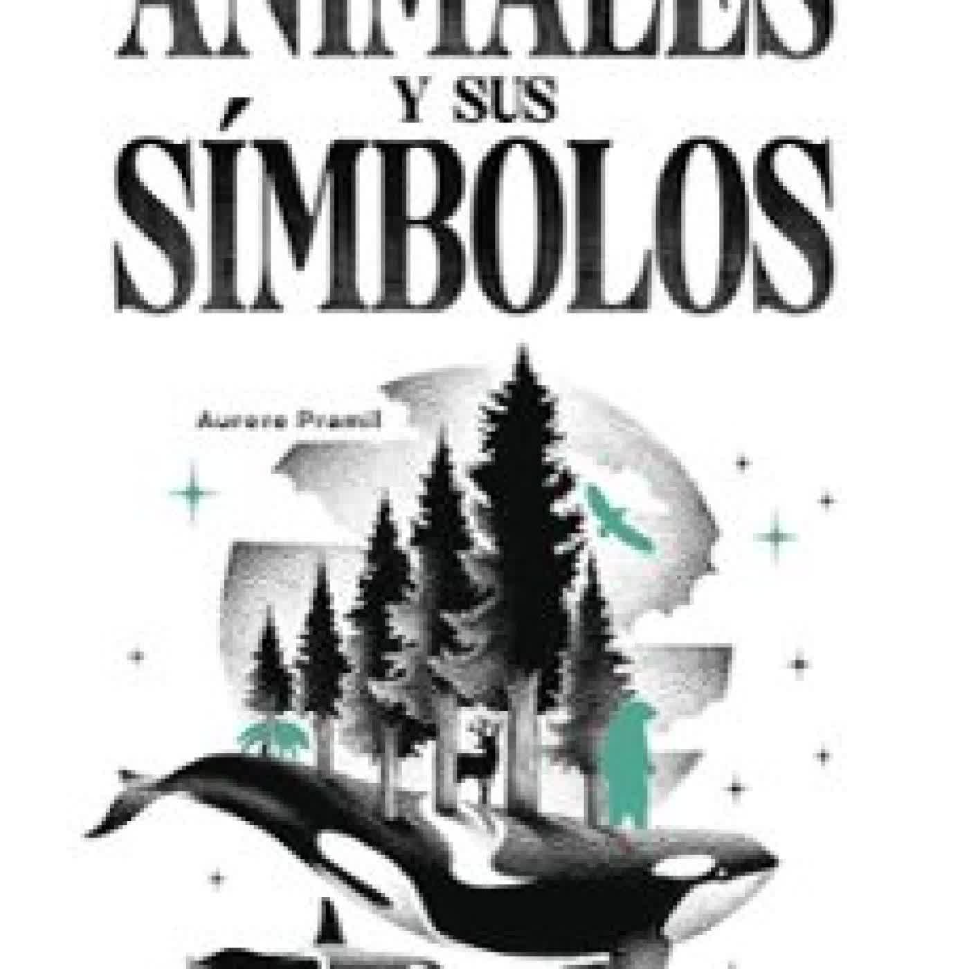 LOS ANIMALES Y SUS SÍMBOLOS AURORE PRAMIL
