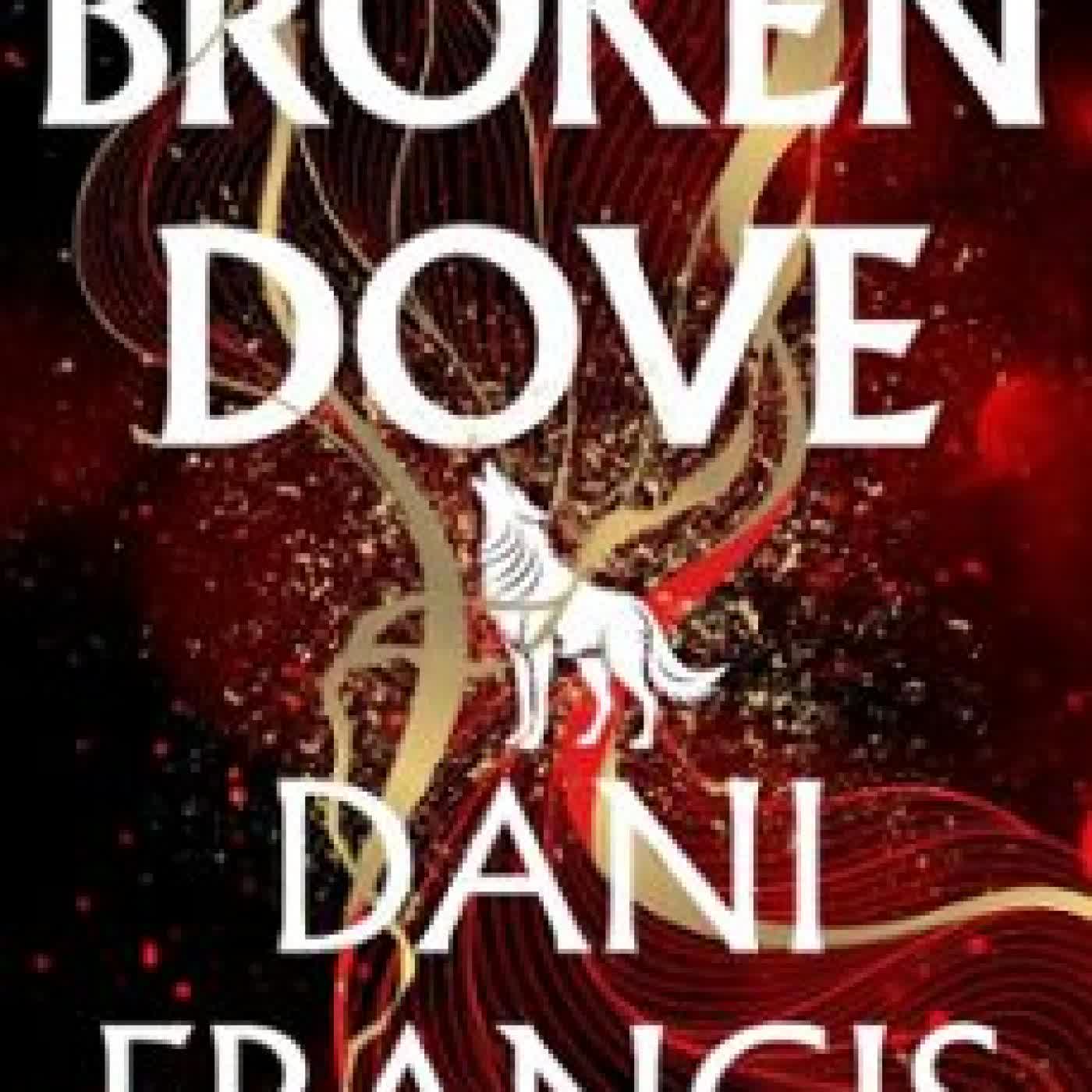 BROKEN DOVE Dani Francis