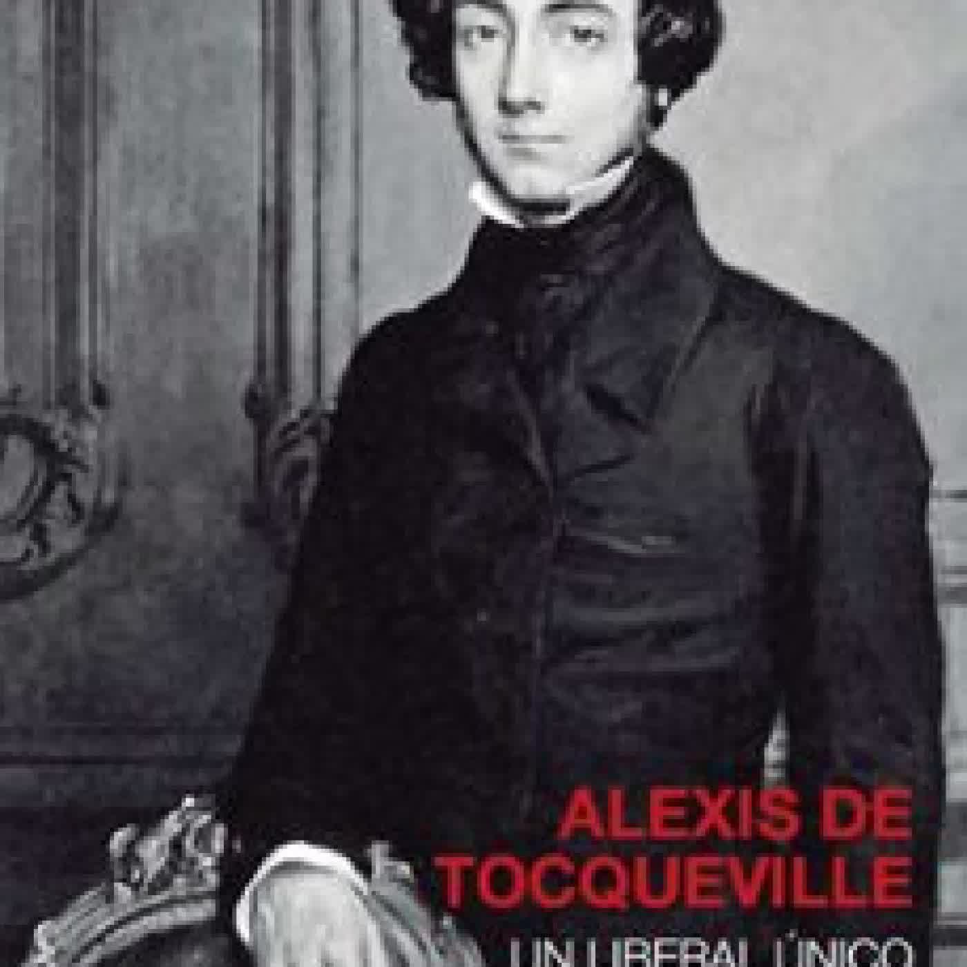 ALEXIS DE TOCQUEVILLE. UN LIBERAL ÚNICO Eduardo Nolla Blanco