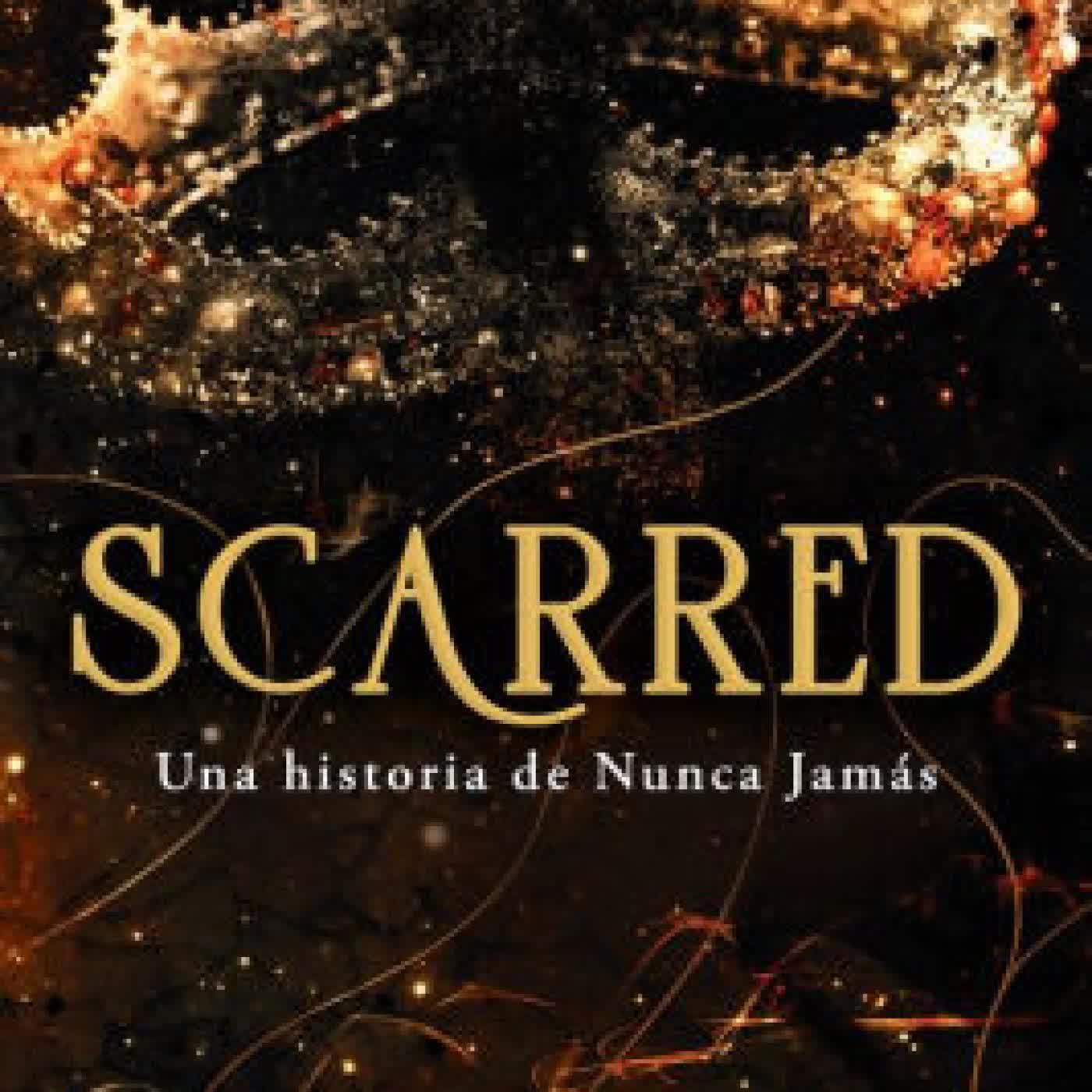 Read online: Scarred: una historia de Nunca Jamás / Scarred: A Never After Story by Emily McIntire, CRISTINA MACÍA ORIO