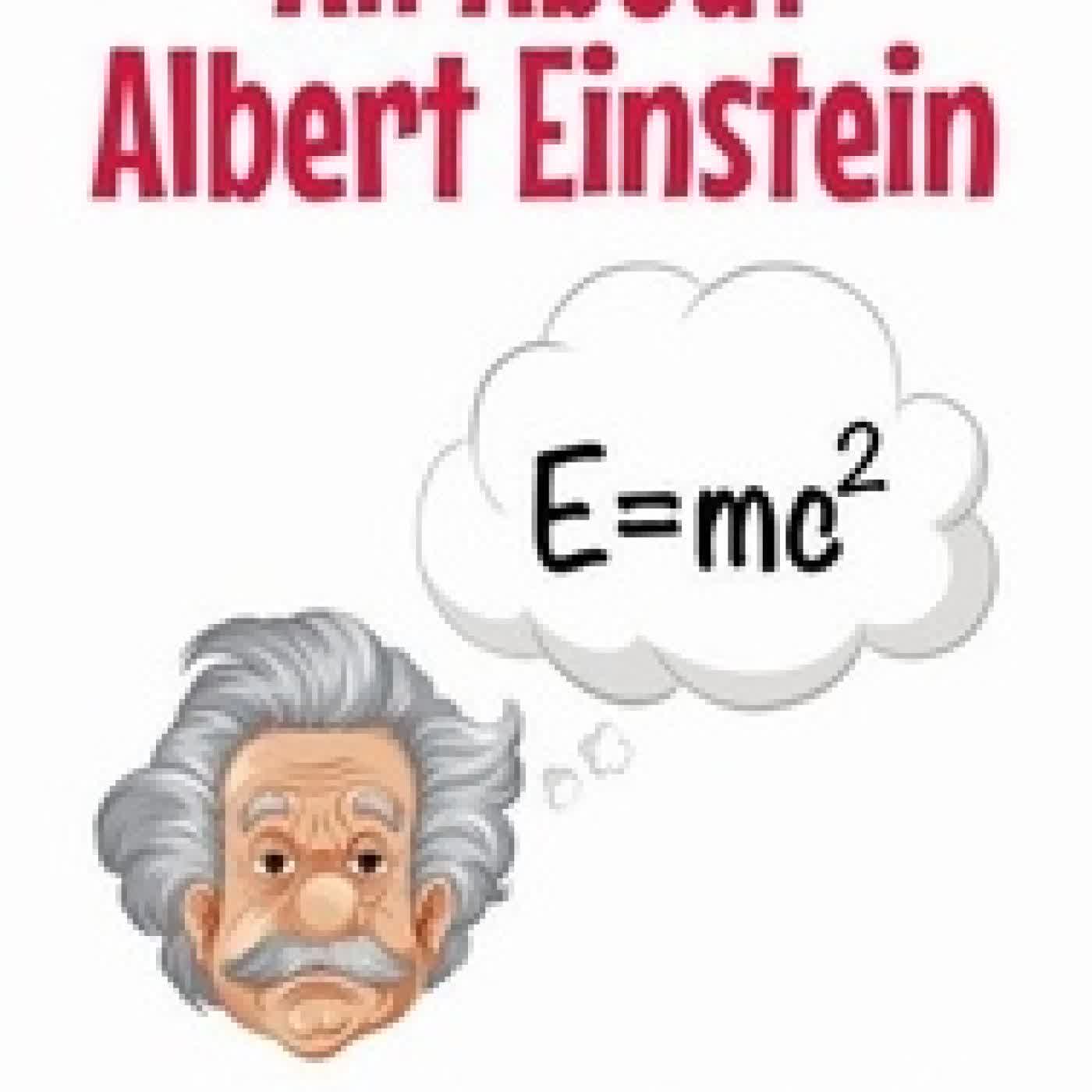 Télécharger Pdf All About Albert Einstein: A Kid’s Guide to the Genius Who Changed Science - Knowledge Books For Kids, #3