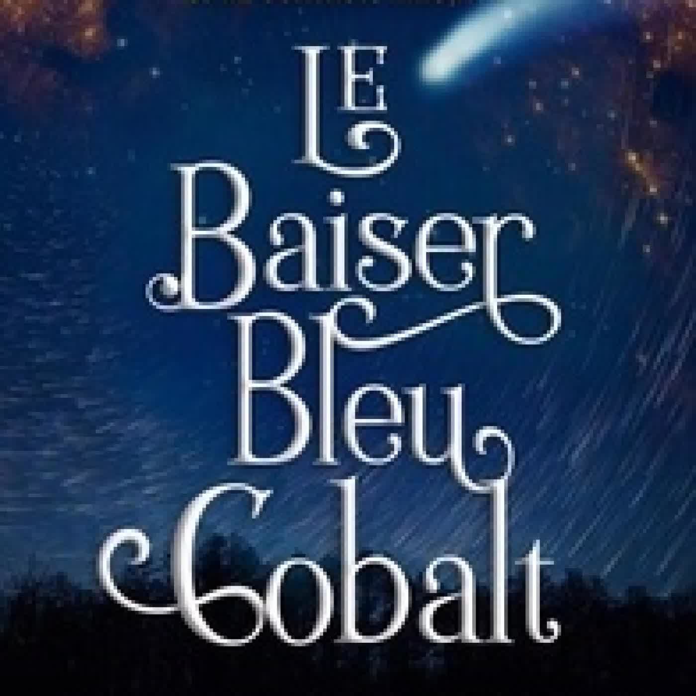 {téléchargement} Le Baiser Bleu Cobalt: Une Romance Paranormale Dans l'Univers de la Sorcière Égarée - Les Vampires d'Emberbury