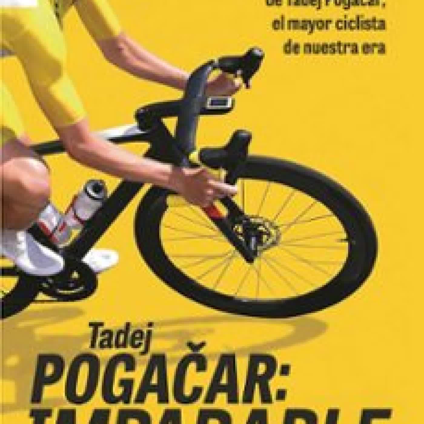 TADEJ POGACAR: IMPARABLE ANDY MCGRATH