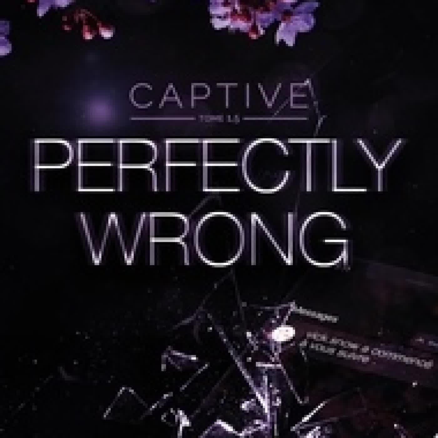 Lire en ligne : Captive Tome 1,5Perfectly Wrong